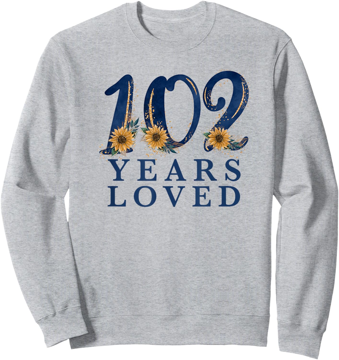 102 Year Old | 102nd Birthday for Grandma | 102 Years Loved Sweatshirt - Sweatshirt | Ash