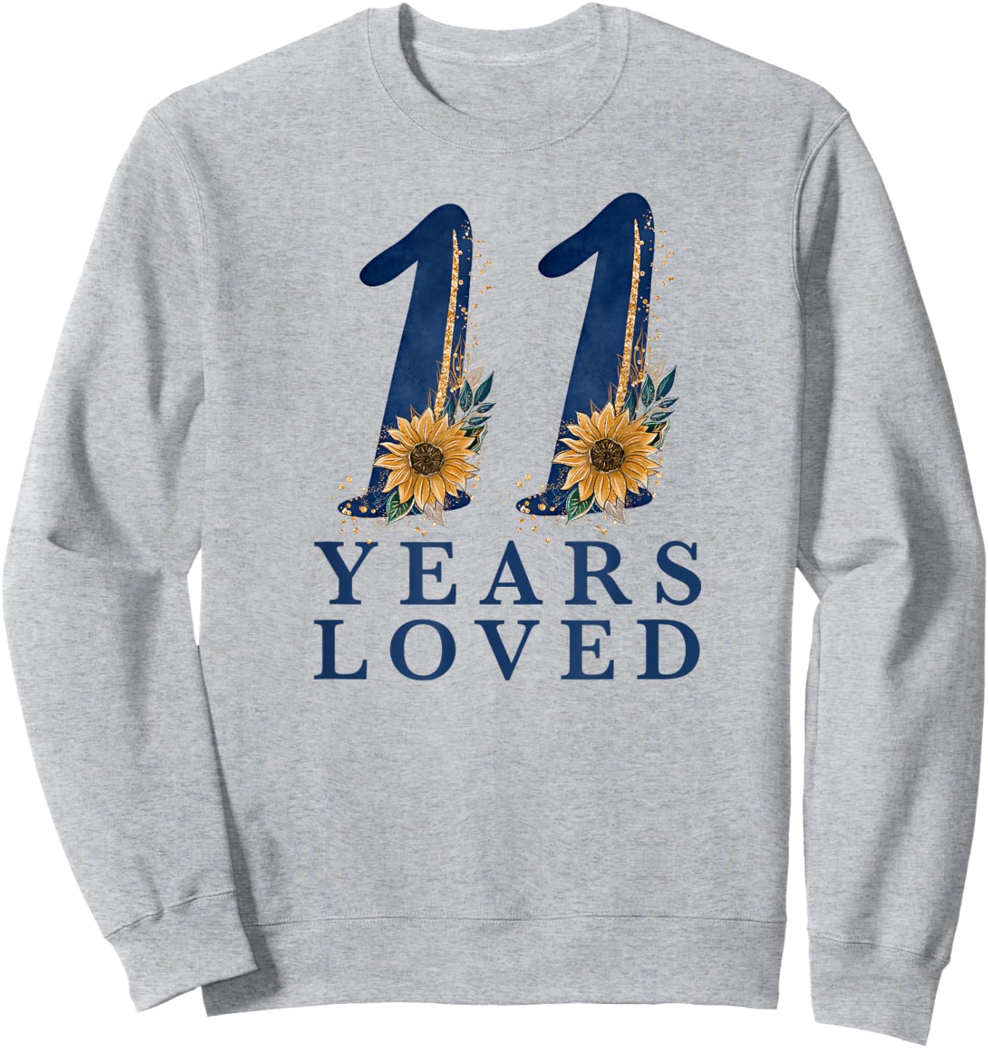 11 Year Old | 11th Birthday for Girls | 11 Years Loved Sweatshirt - Sweatshirt | Ash