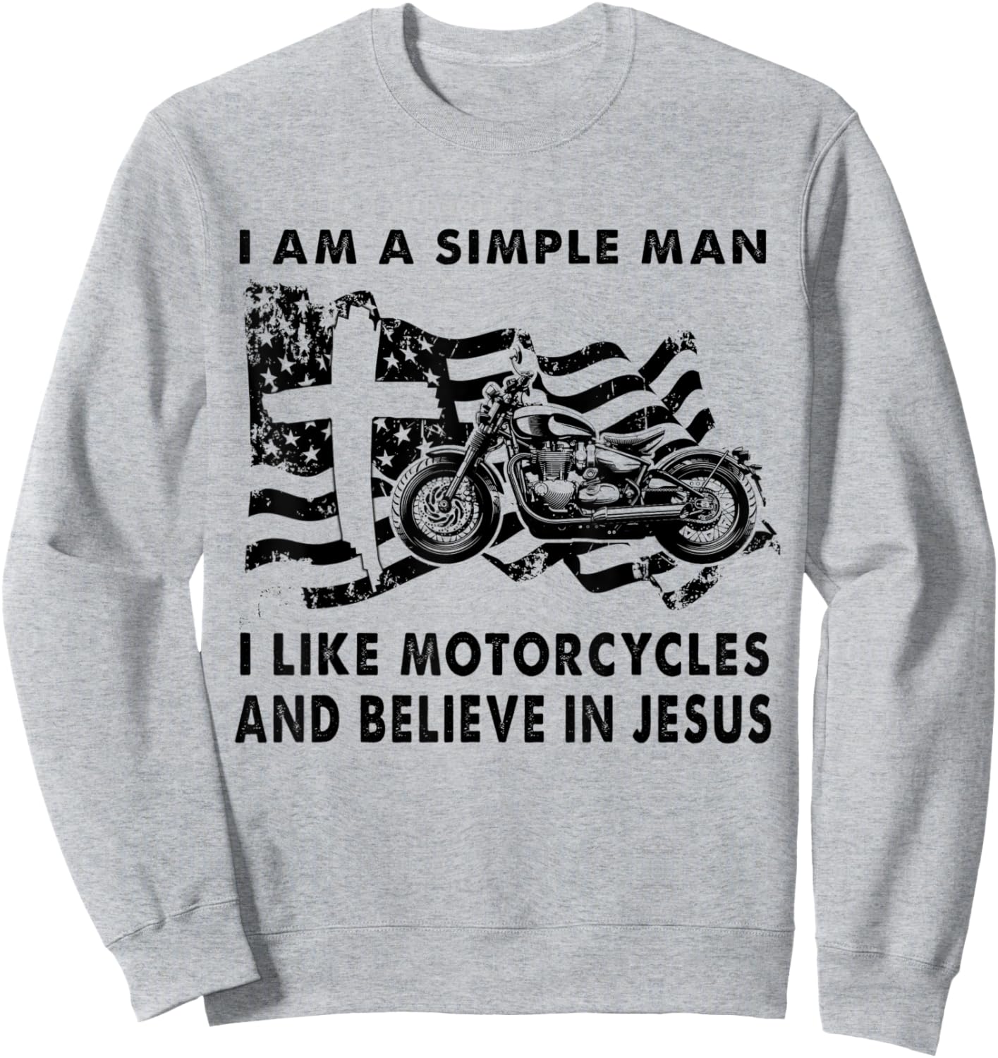 A Simple Man I Like Motorcycles And Believe In Jesus Riding Sweatshirt - Sweatshirt | Ash