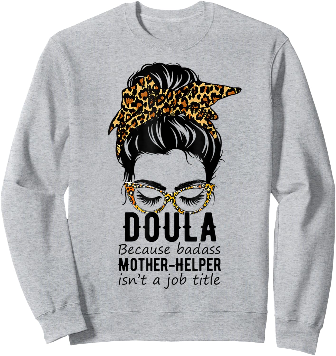 Messy Bun Doula Child Delivery Birth Worker Labor Nurse Sweatshirt - Sweatshirt | Ash