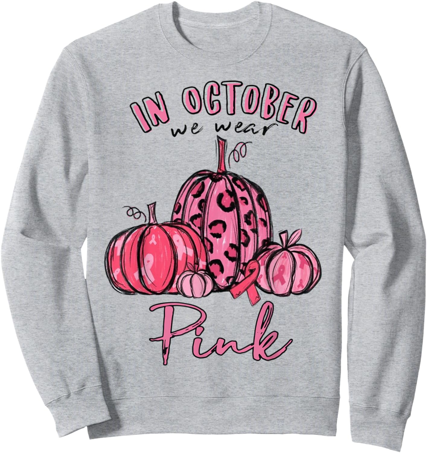 Pumpkin Fall In October We Wear Pink Breast Cancer Awareness Sweatshirt - Sweatshirt | Ash