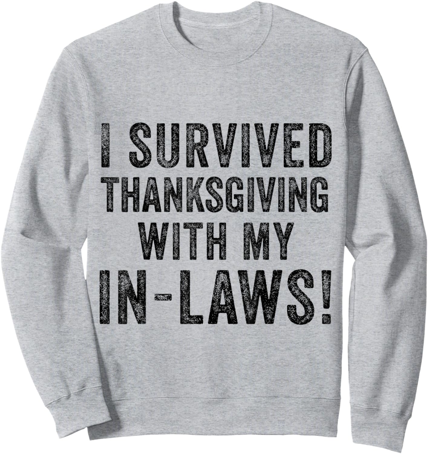 Funny I Survived Thanksgiving with My In Laws Turkey Gag Sweatshirt - Sweatshirt | Ash