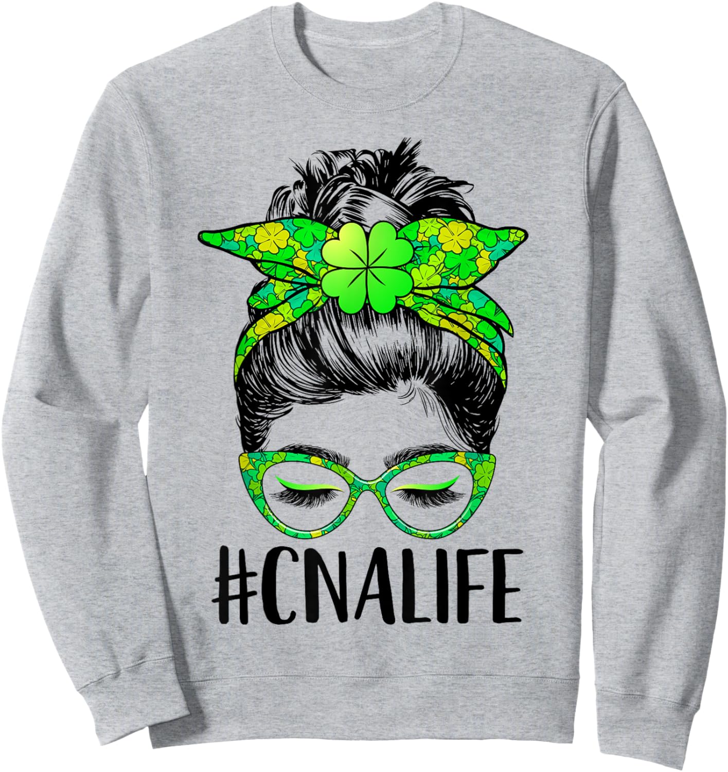 CNA Life Messy Bun Nurse Shamrock St Patricks Day Sweatshirt - Sweatshirt | Ash