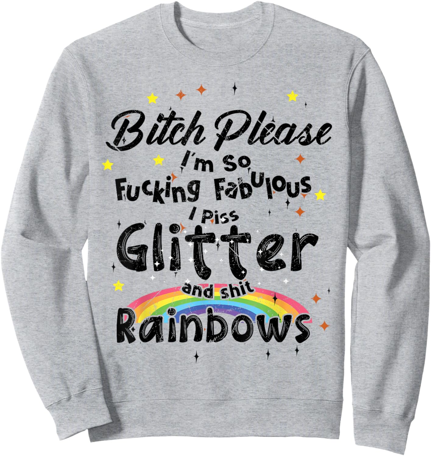 Sarcastic Please I'm So Fucking Fabulous I Piss Glitte Sweatshirt - Sweatshirt | Ash