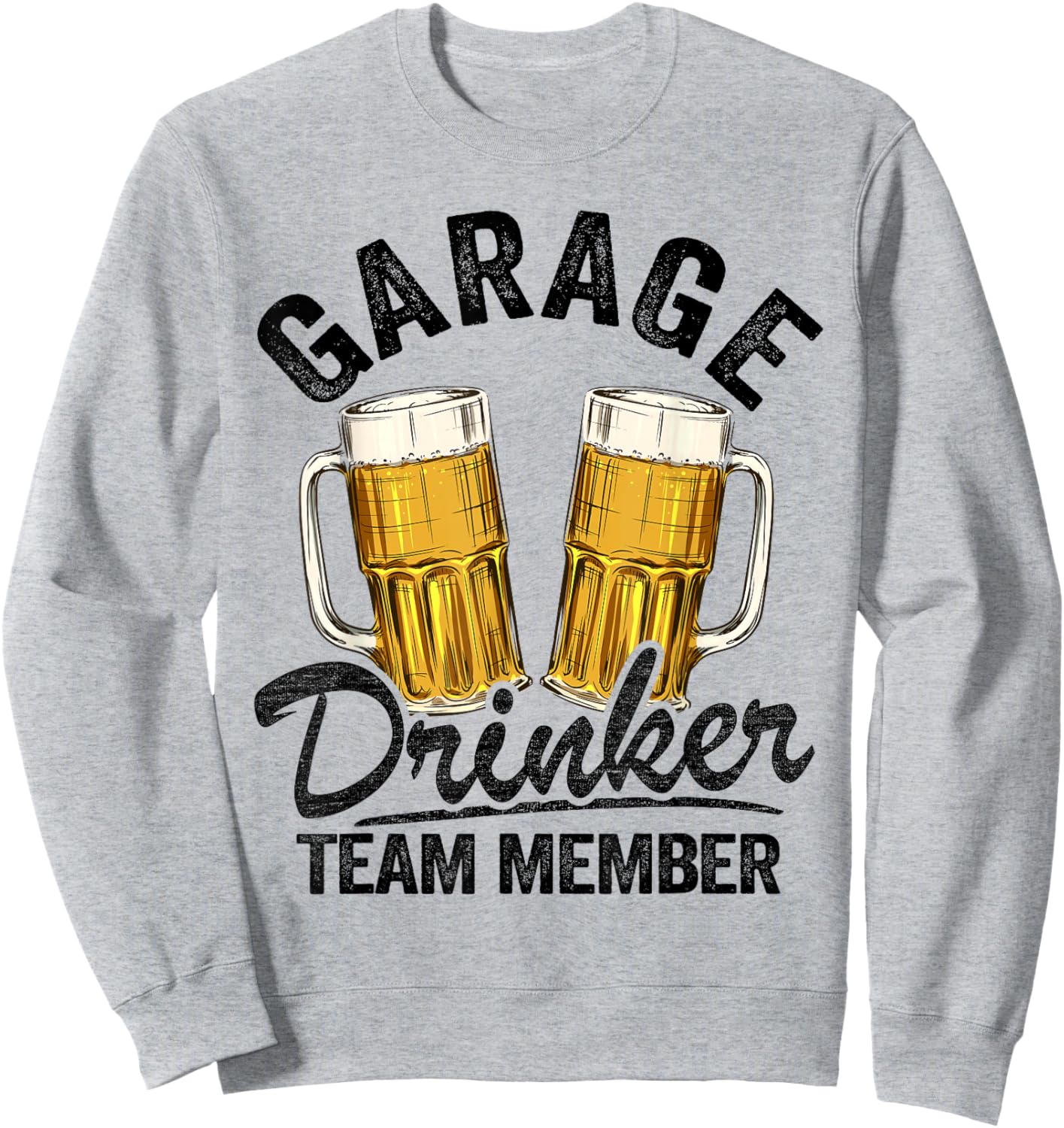 Garage Drinker Team Member Day Drinking Dad Beer Garage Sweatshirt - Sweatshirt | Ash