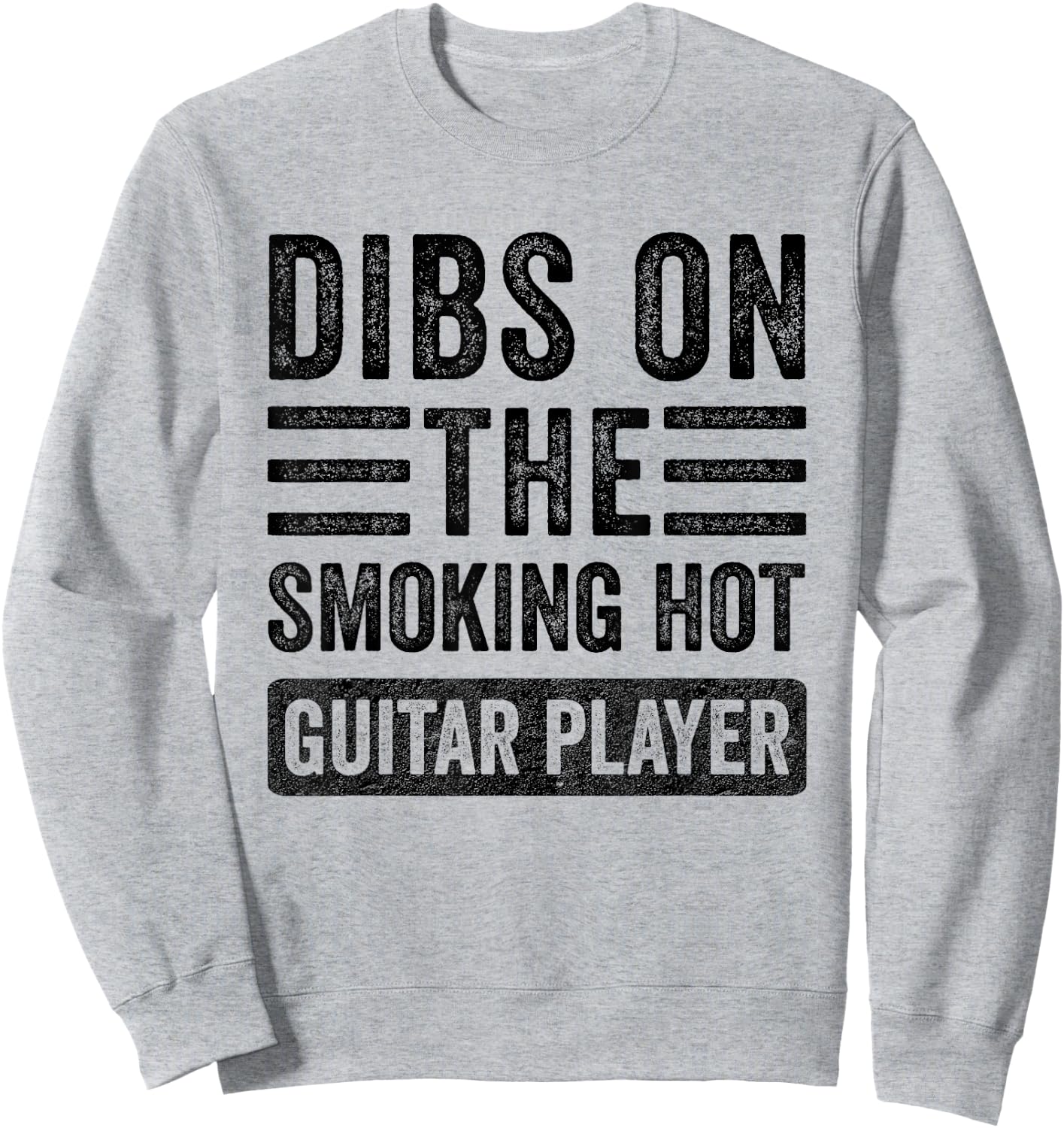 Dibs on The Smoking Hot Guitar Player Funny Wife Girlfriend Sweatshirt - Sweatshirt | Ash