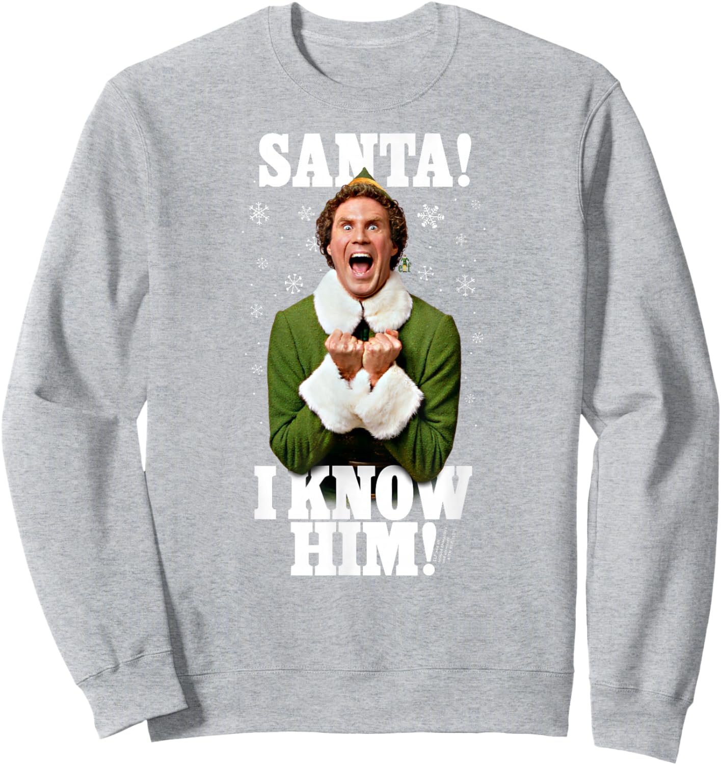 Elf Santa! I Know Him! Buddy Funny Christmas Sweatshirt - Sweatshirt | Ash