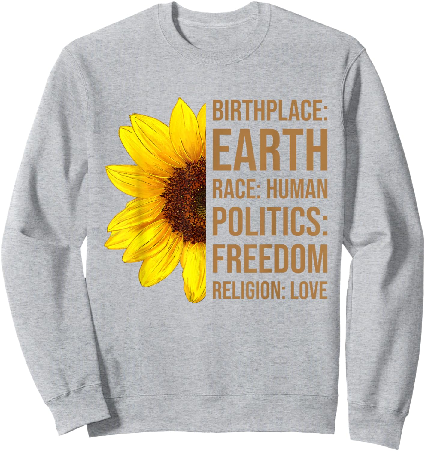 Birthplace Earth Race Human Politics Freedom Sunflower Kind Sweatshirt - Sweatshirt | Ash