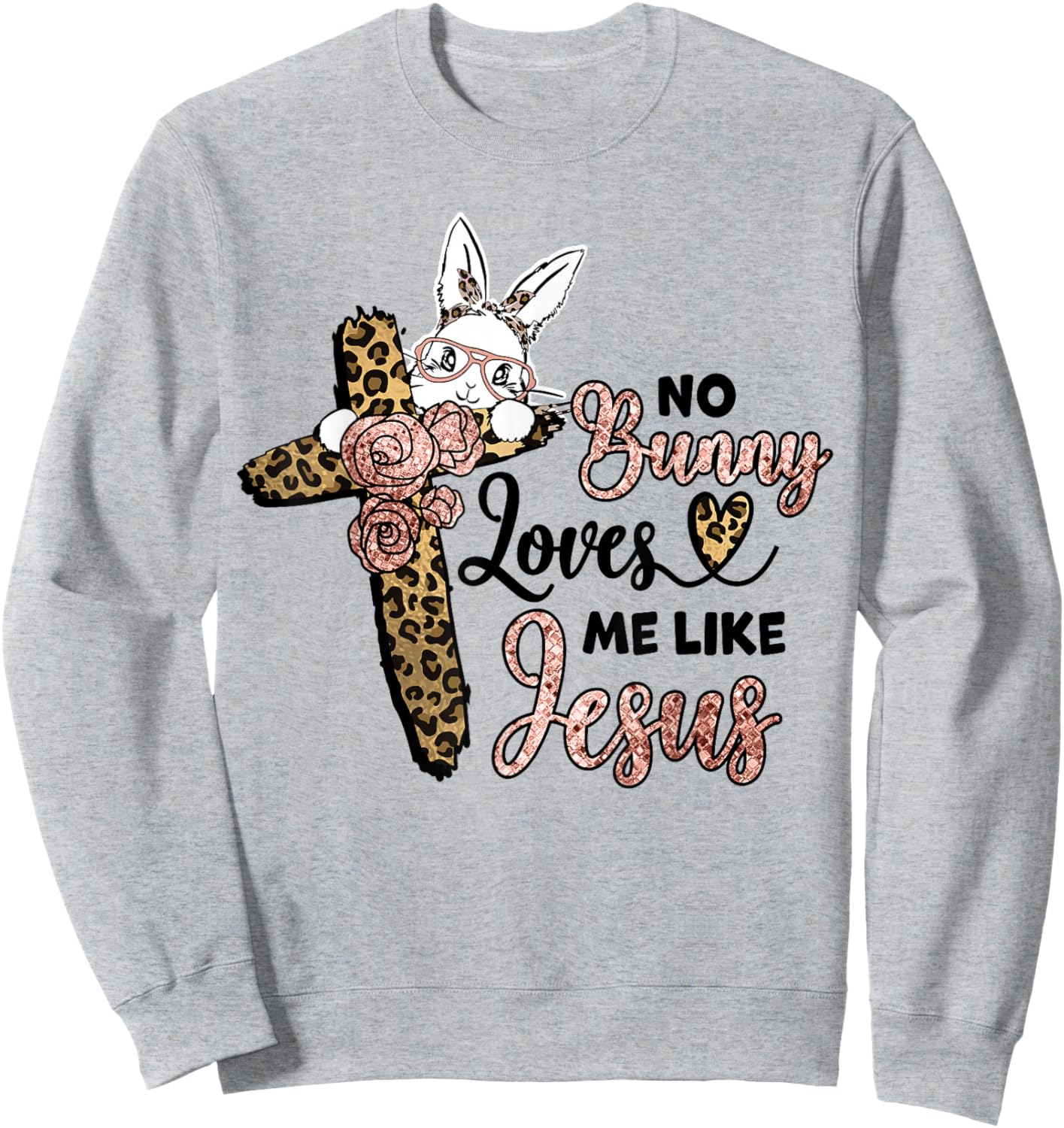 No Bunny Loves Me Like Jesus Easter Day Leopard Cross Bible Sweatshirt - Sweatshirt | Ash
