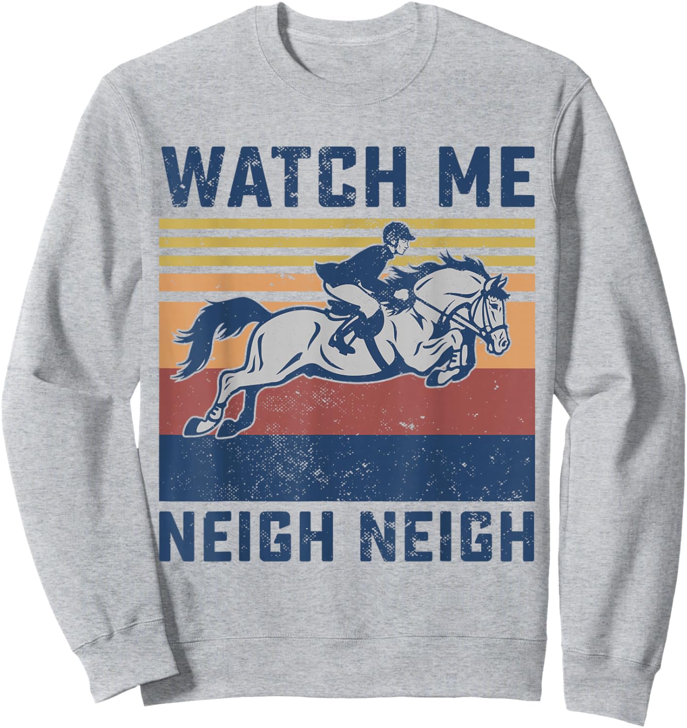 Watch Me Neigh Neigh Horse Racing Race Horse Women Sweatshirt - Sweatshirt | Ash