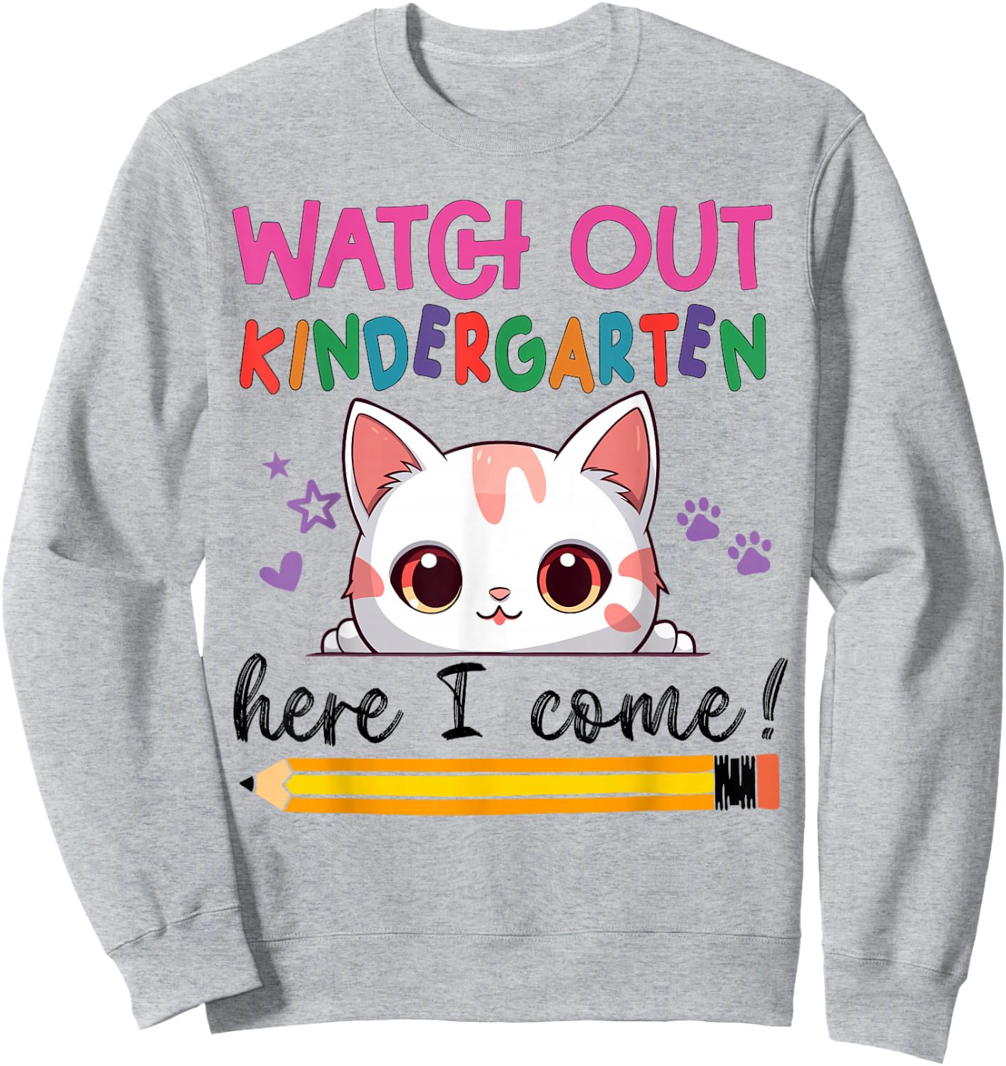 Watch Out Kindergarten Here I Come Girls Back To School Sweatshirt - Sweatshirt | Ash
