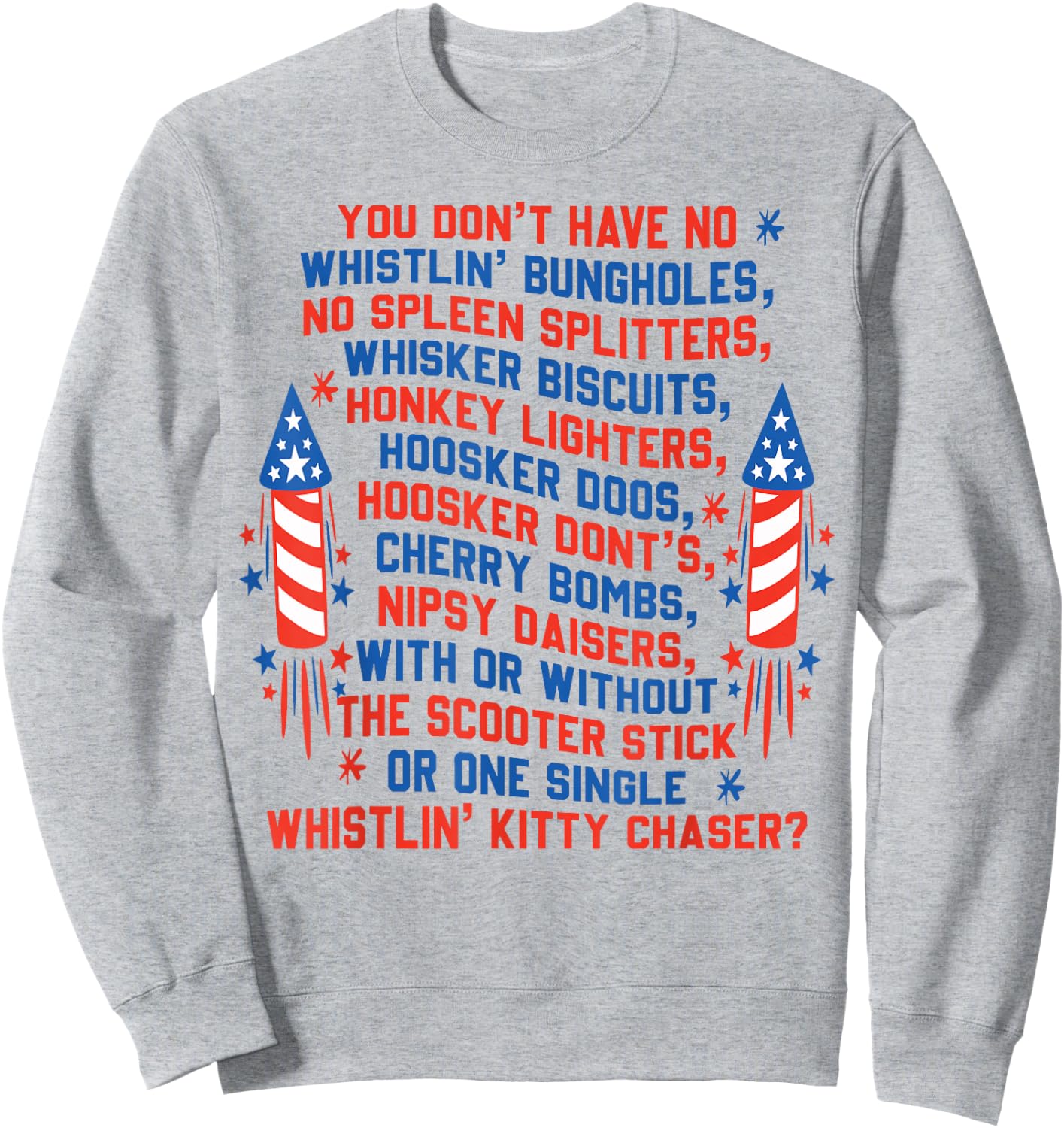You Don’t Have No Whistlin’ Bungholes 4th of July Sweatshirt - Sweatshirt | Ash