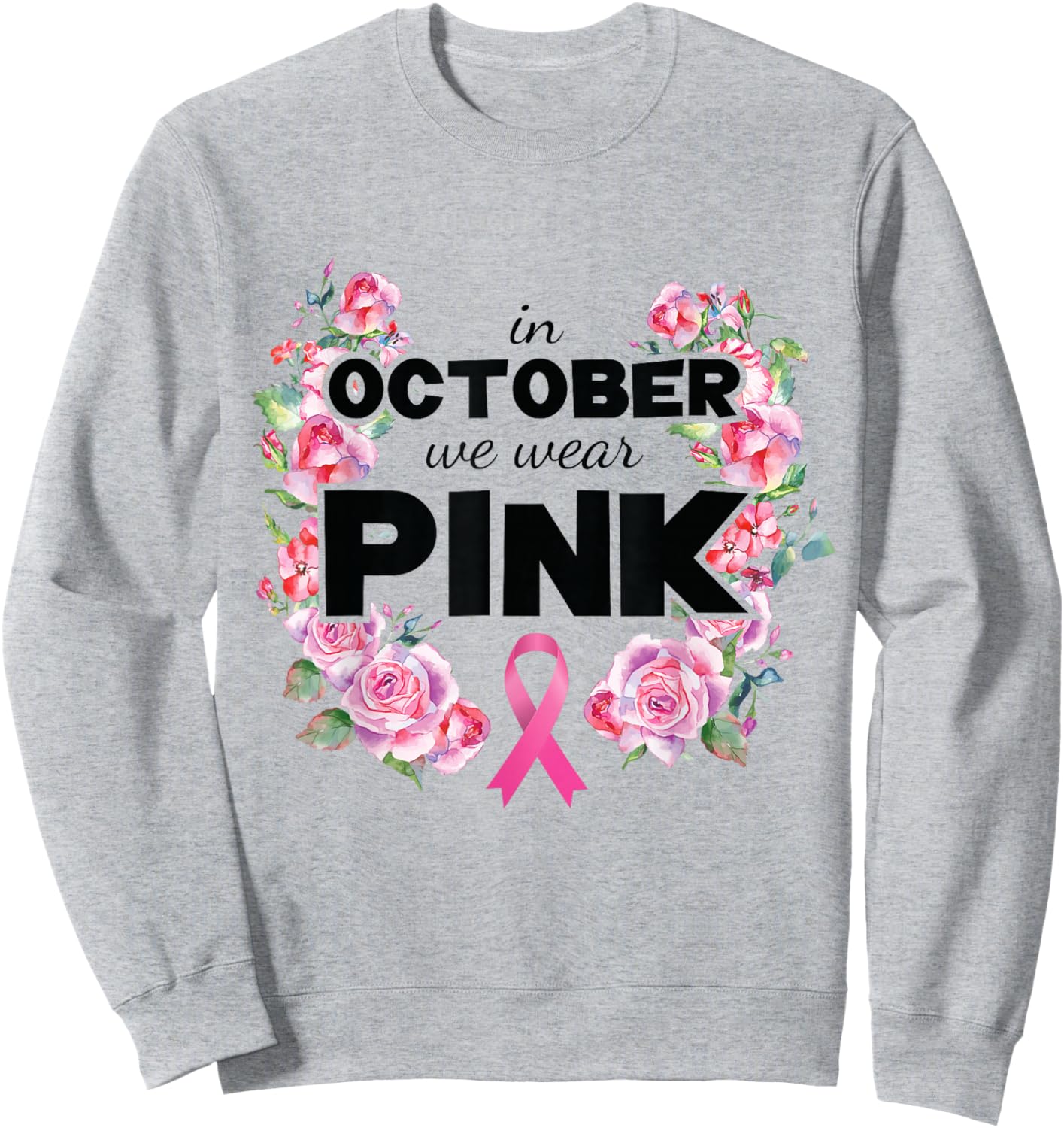 Breast Cancer Shirt Mom Wife Women In October We Wear Pink Sweatshirt - Sweatshirt | Ash