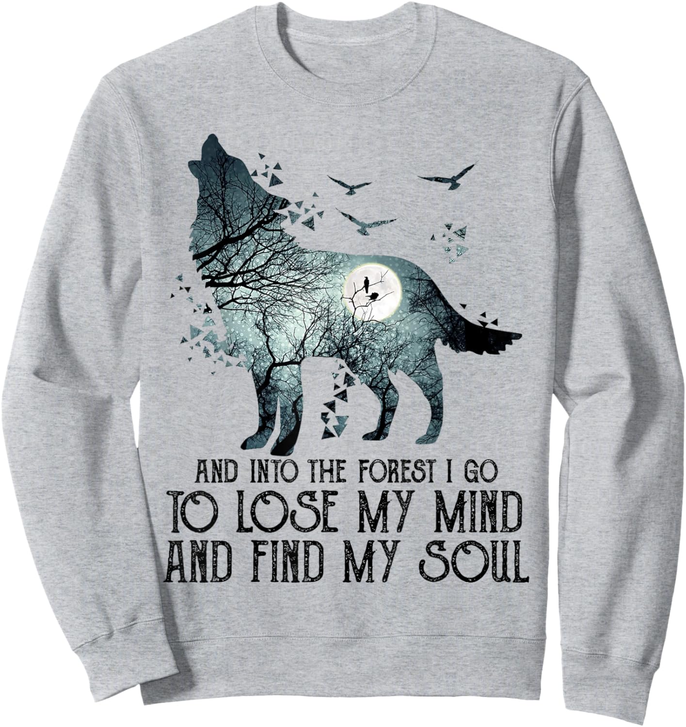 Wolf And Into The Forest I g.o To m.y mind Lose Sweatshirt - Sweatshirt | Ash