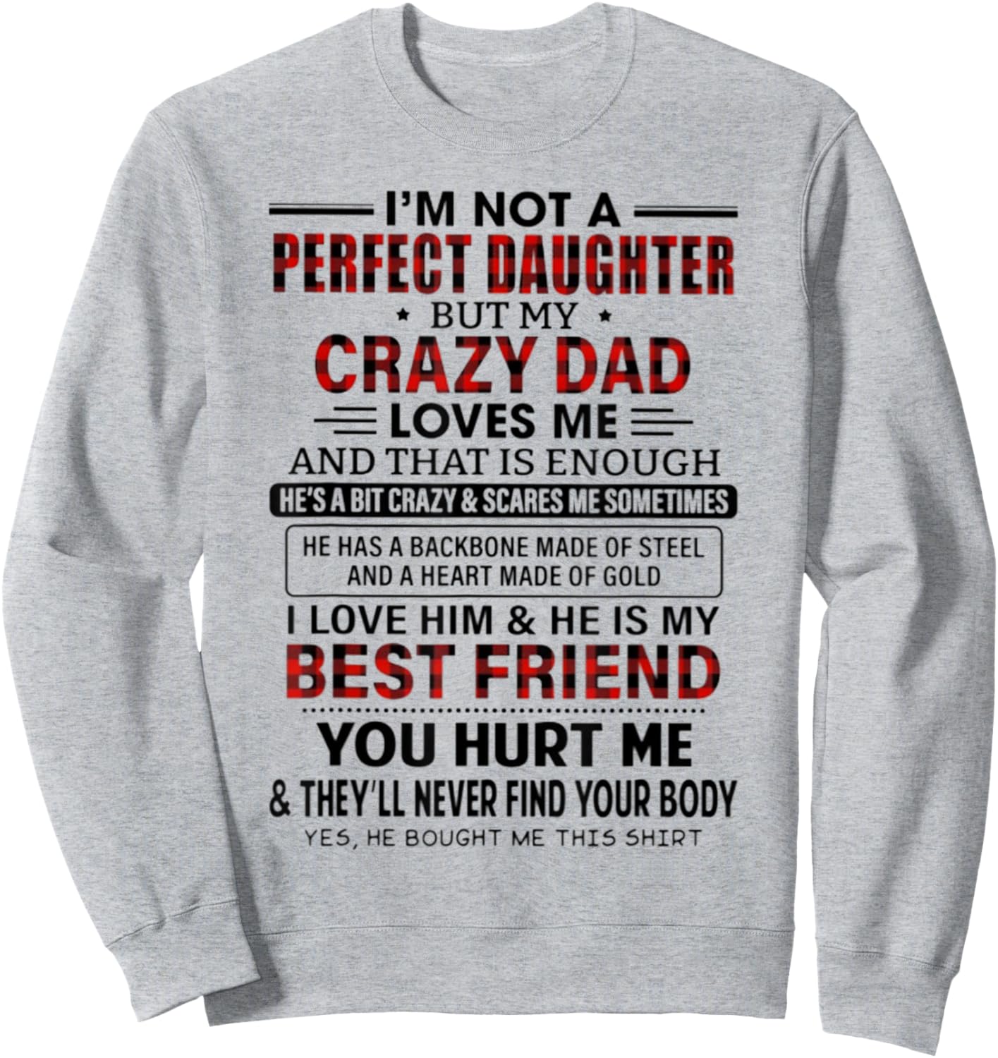 I'm not a perfect daughter but crazy Dad loves me Sweatshirt - Sweatshirt | Ash