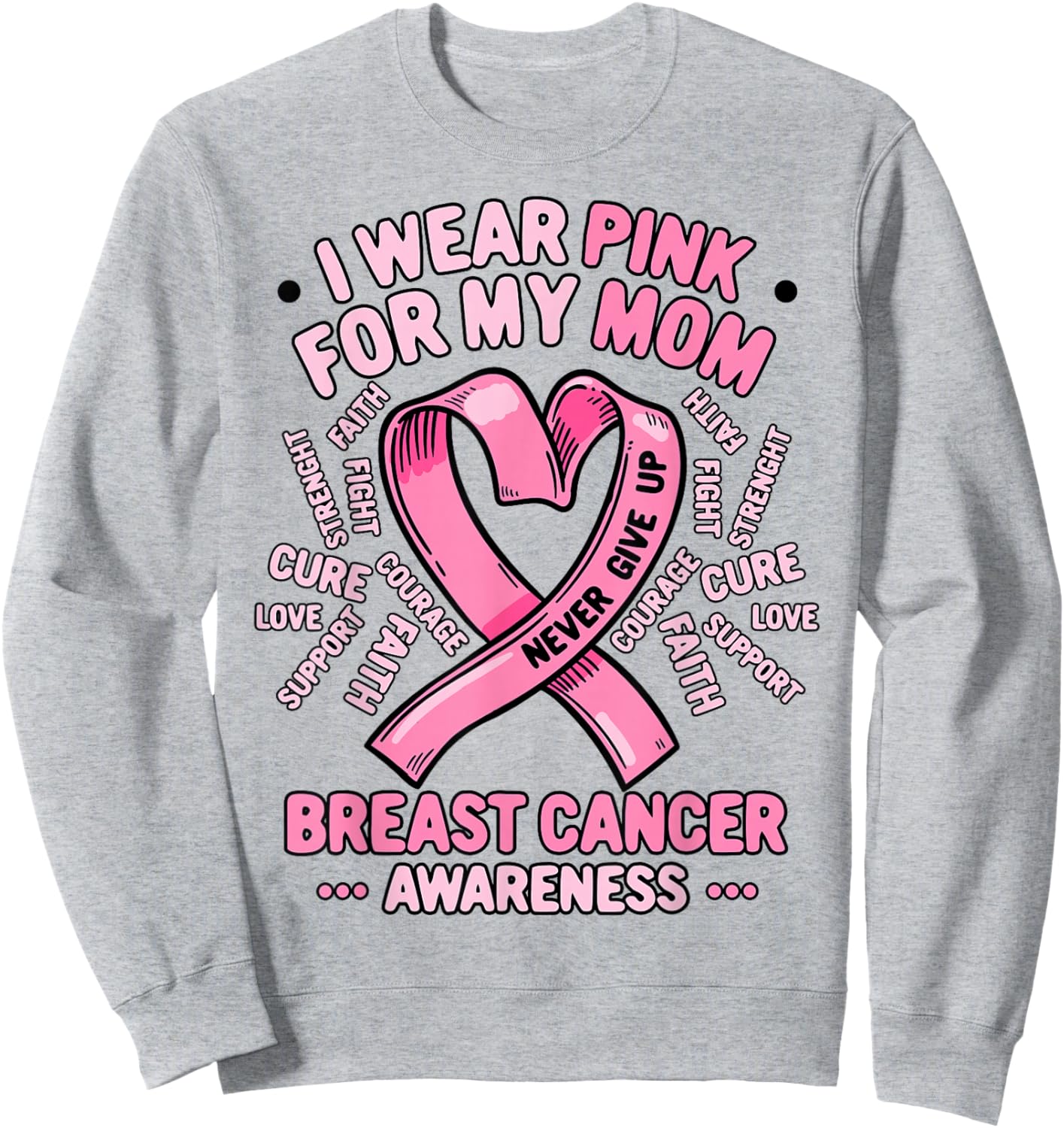 I Wear Pink For My Mom Breast Cancer Awareness Month Sweatshirt - Sweatshirt | Ash