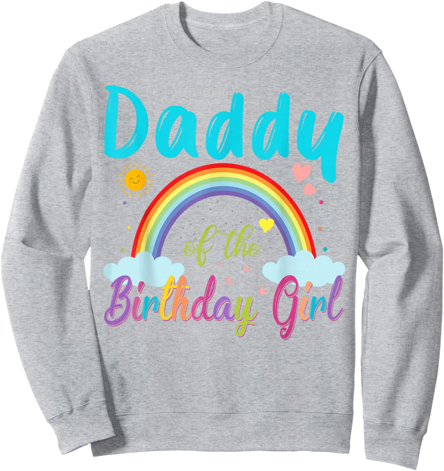 Daddy Of The Birthday Girl Rainbow Birthday Matching Family Sweatshirt - Sweatshirt | Ash