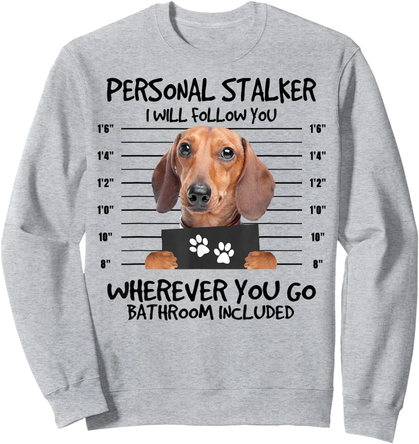 Funny Personal Stalker Dachshund Dog Lover Women Kids Sweatshirt - Sweatshirt | Ash