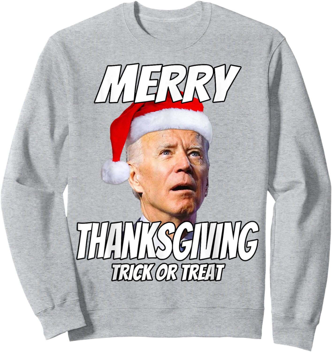 Funny Joe Biden Merry Thanksgiving Trick Or Treat Sweatshirt - Sweatshirt | Ash
