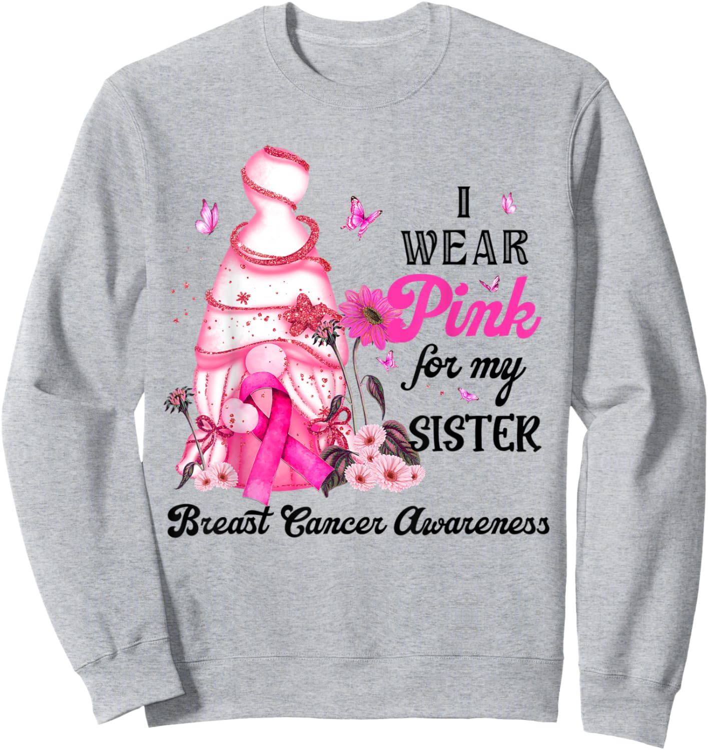 Gnome Breast Cancer Awareness I Wear Pink For My Sister Sweatshirt - Sweatshirt | Ash