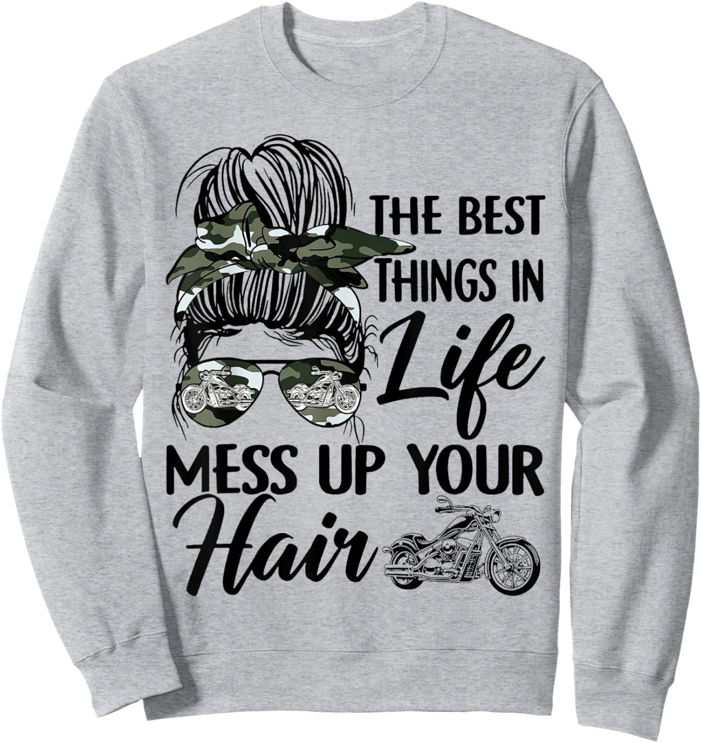 The Best Things In Life Mess Up Your Hair Motorcycle Women Sweatshirt - Sweatshirt | Ash