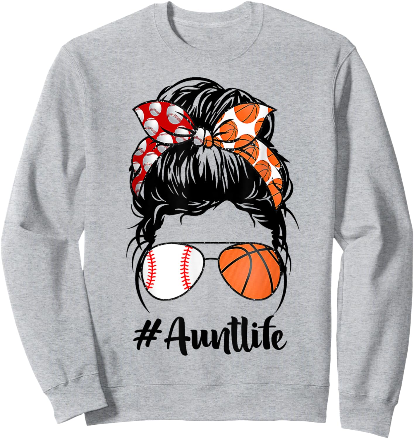Aunt Life Baseball Basketball Aunt messy bun Mother's Day Sweatshirt - Sweatshirt | Ash