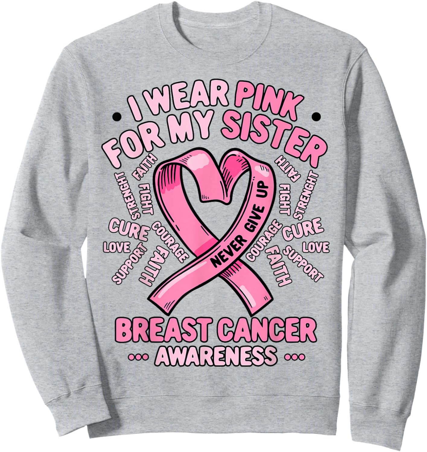 I Wear Pink For My Sister Breast Cancer Awareness Month Sweatshirt - Sweatshirt | Ash