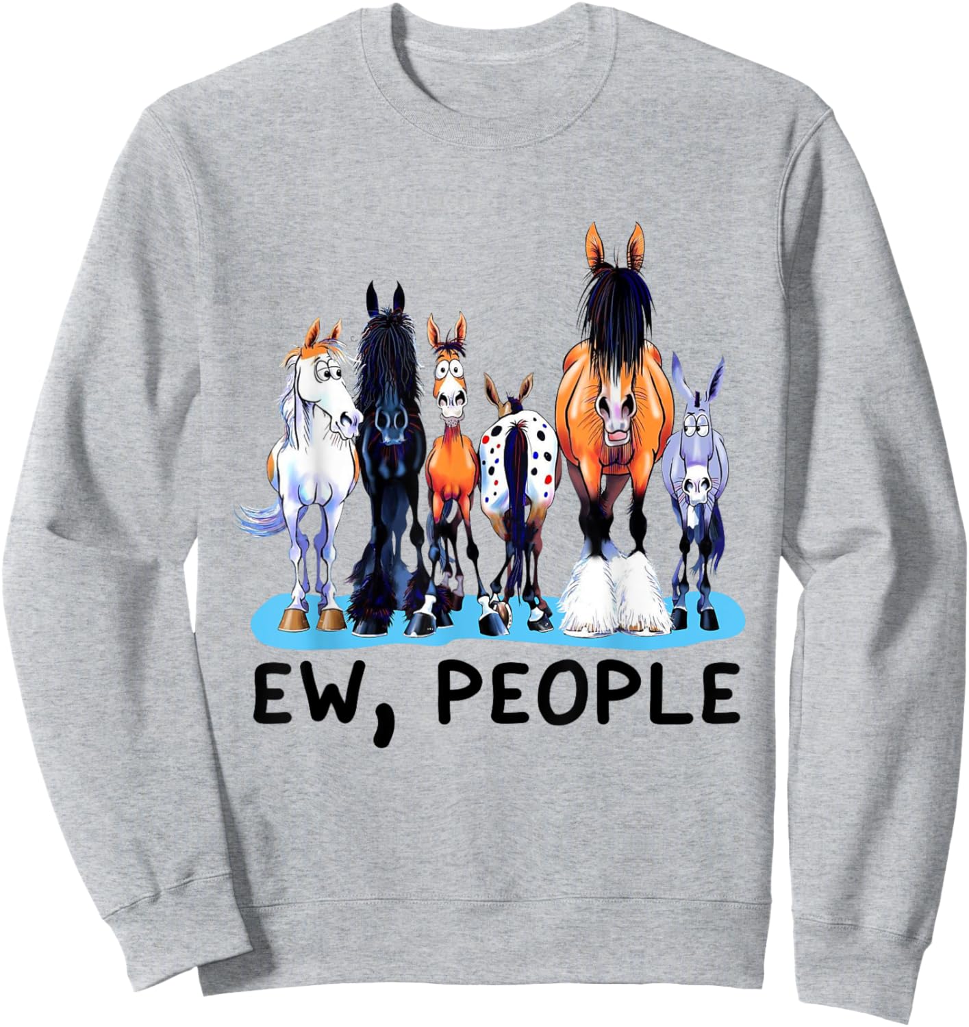 Ew People Horses Funny Animal Lovers Women Sweatshirt - Sweatshirt | Ash