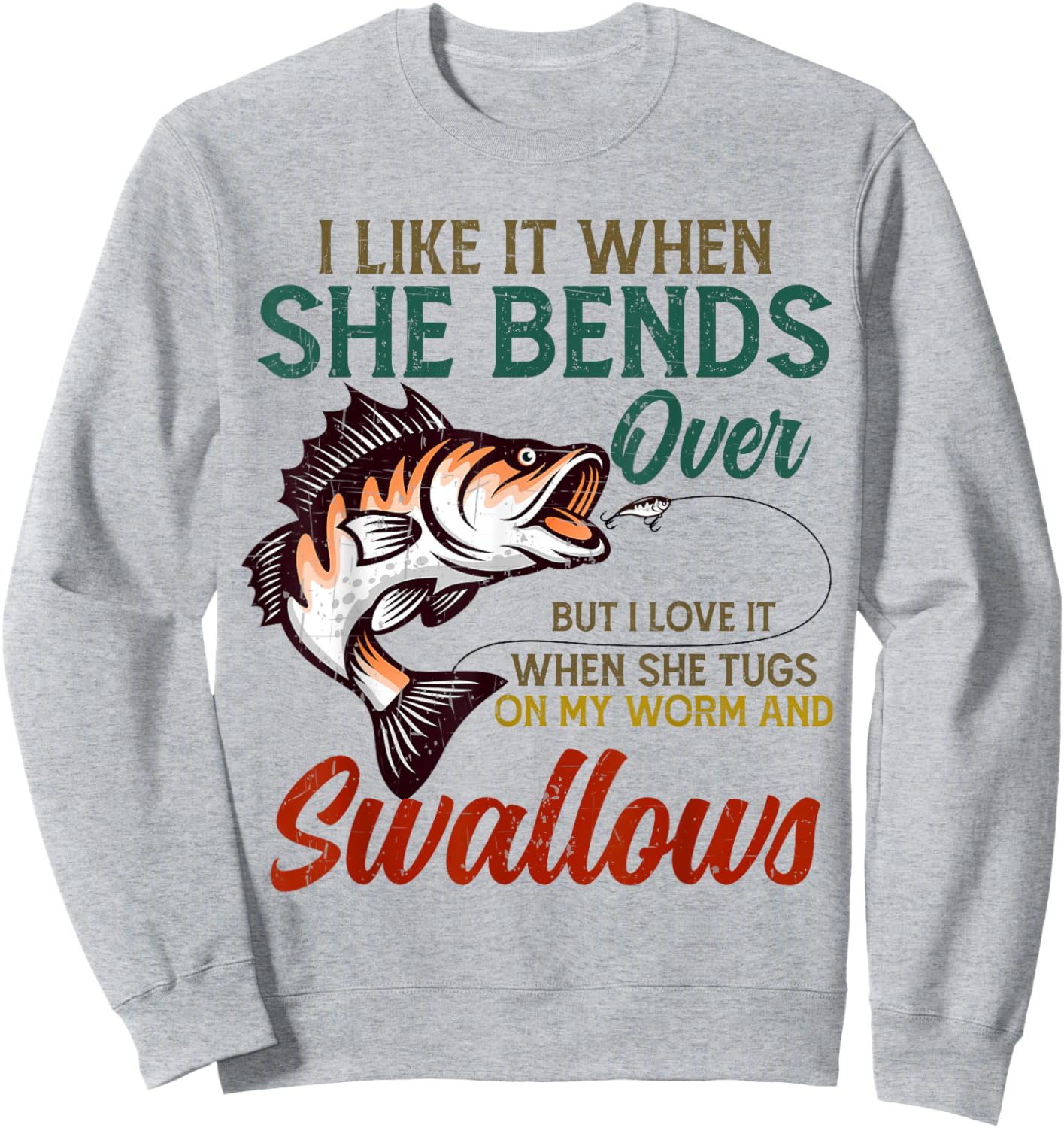 I Like It When She Bends Over Fishing Gifts Men Father's Day Sweatshirt - Sweatshirt | Ash