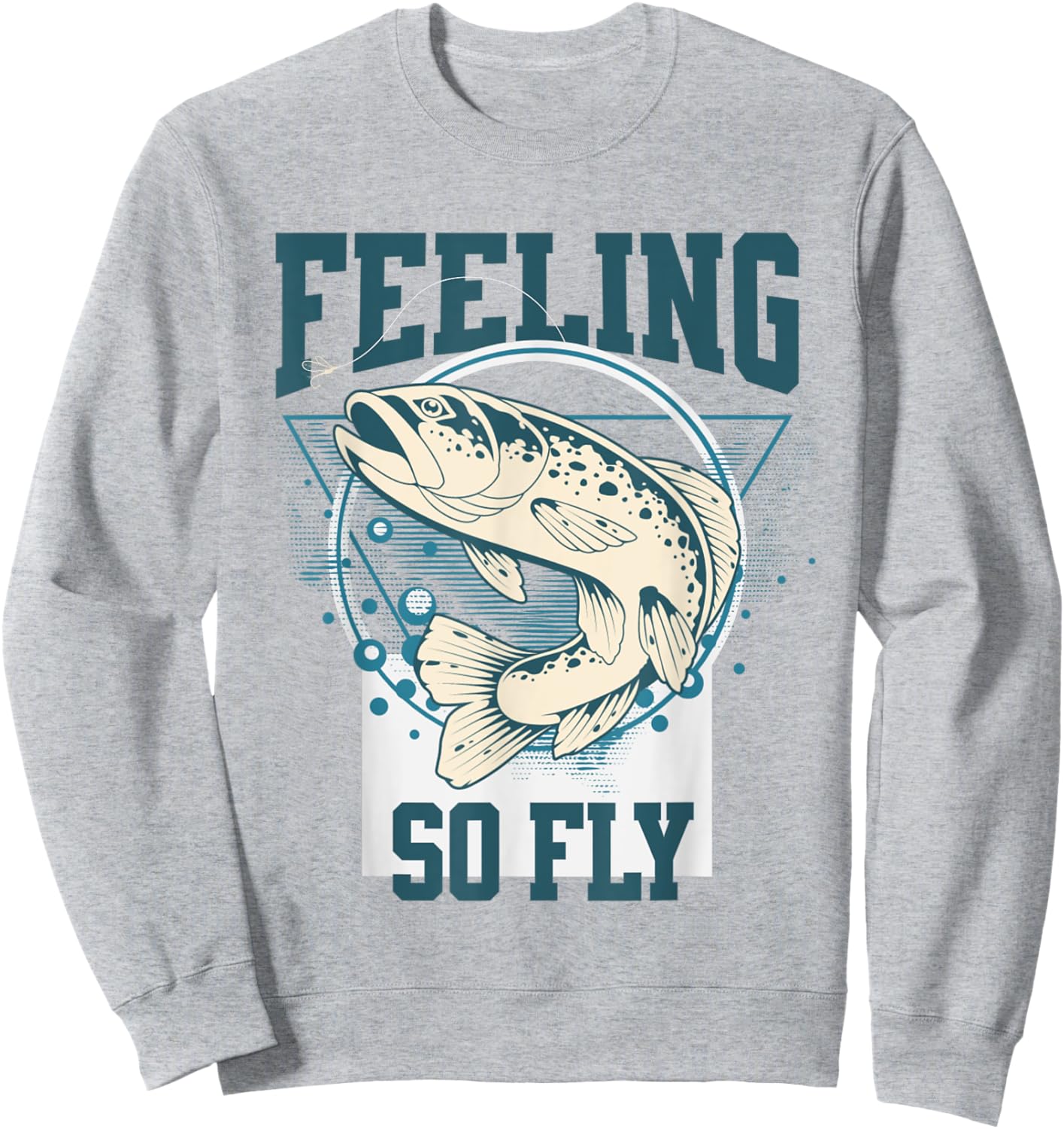Funny Fly-Fishing shirt for Fishermen, FEELING SO FLY Sweatshirt - Sweatshirt | Ash