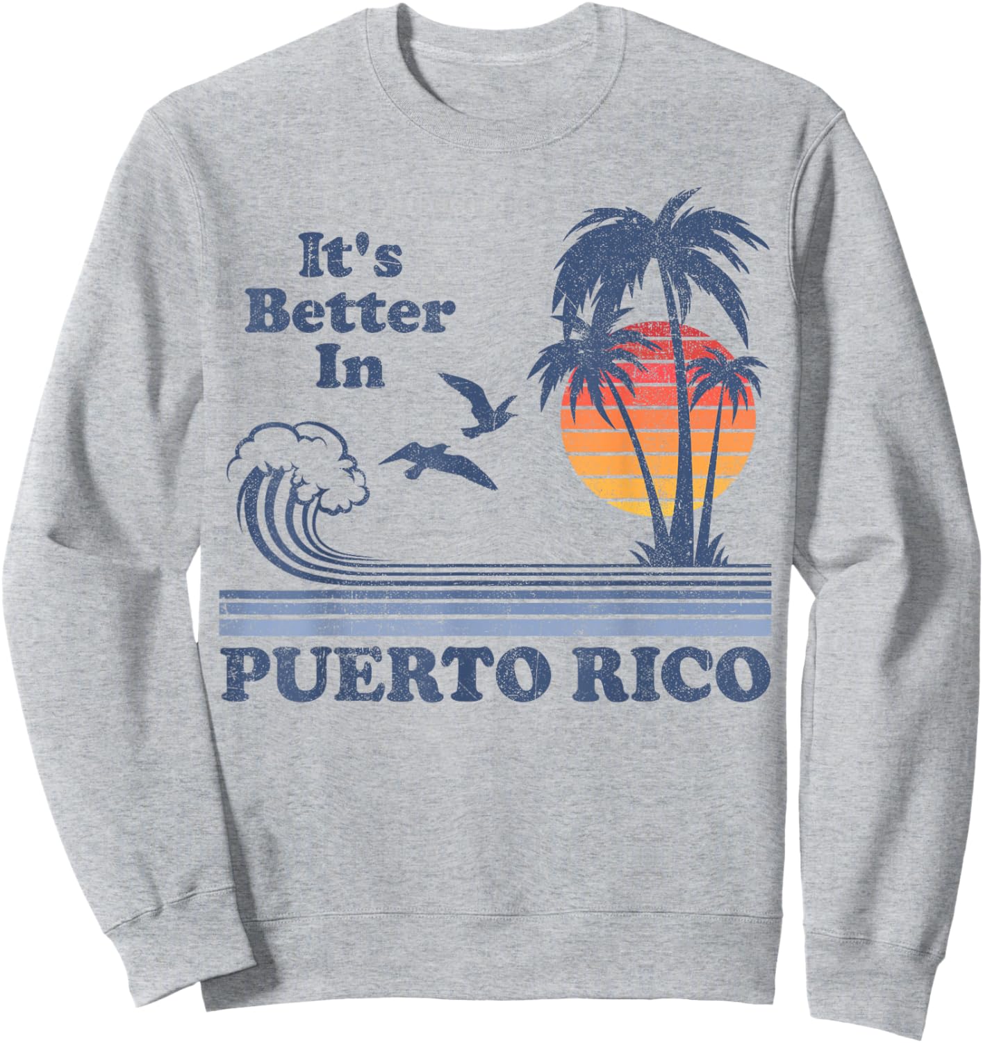 It's Better In Puerto Rico Beach Retro Vintage 80's 70's Women Kids Sweatshirt - Sweatshirt | Ash