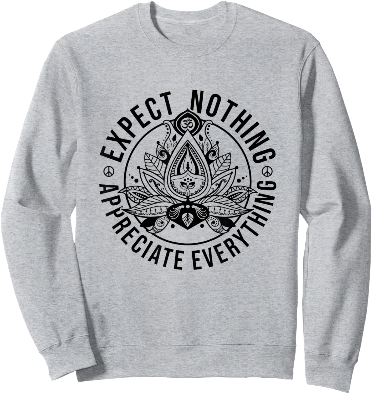 Expect Nothing Appreciate Everything Spiritual Lotus Yoga Sweatshirt - Sweatshirt | Ash