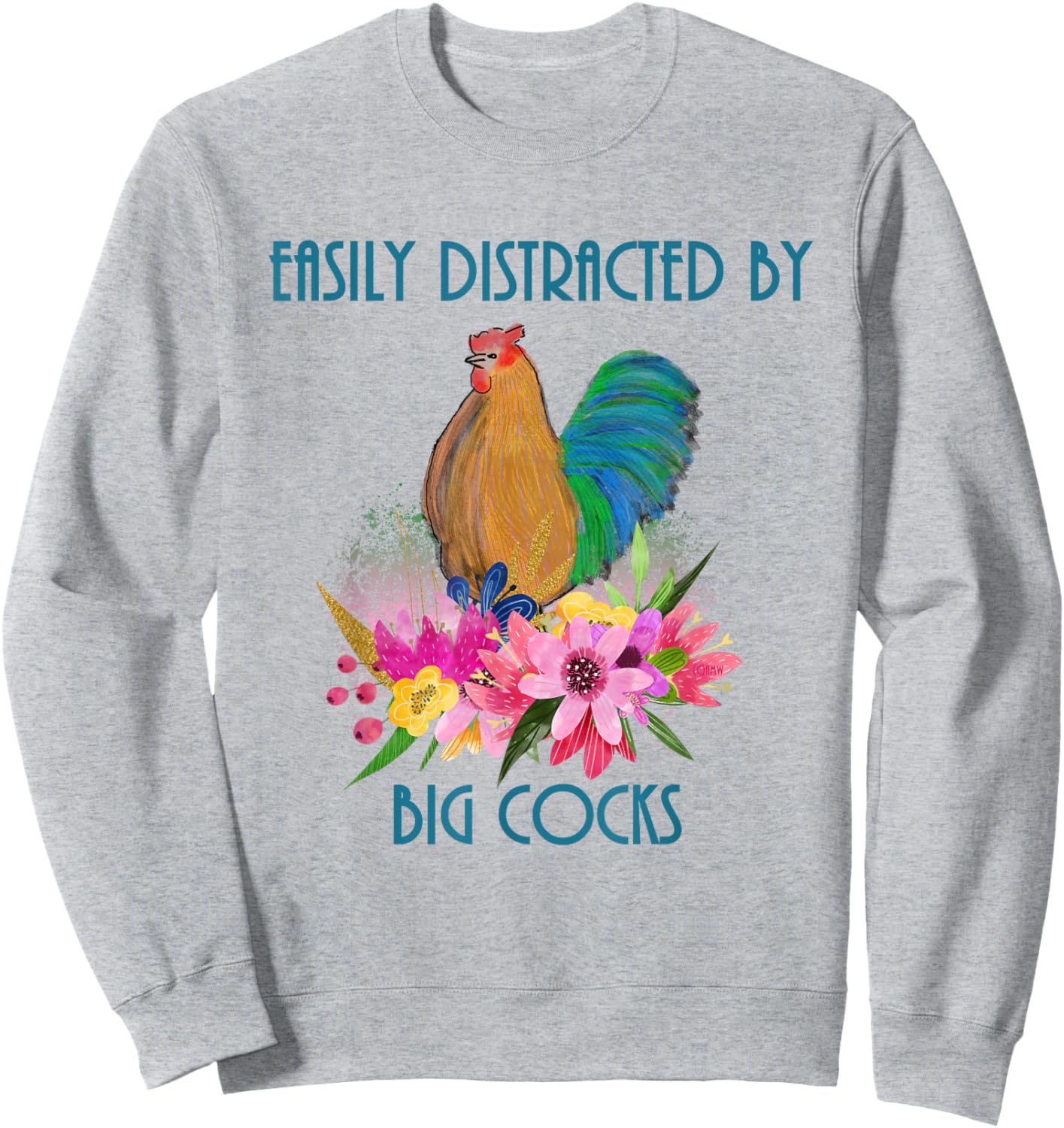 Easily Distracted by Big Cocks rooster and poultry lovers Sweatshirt - Sweatshirt | Ash