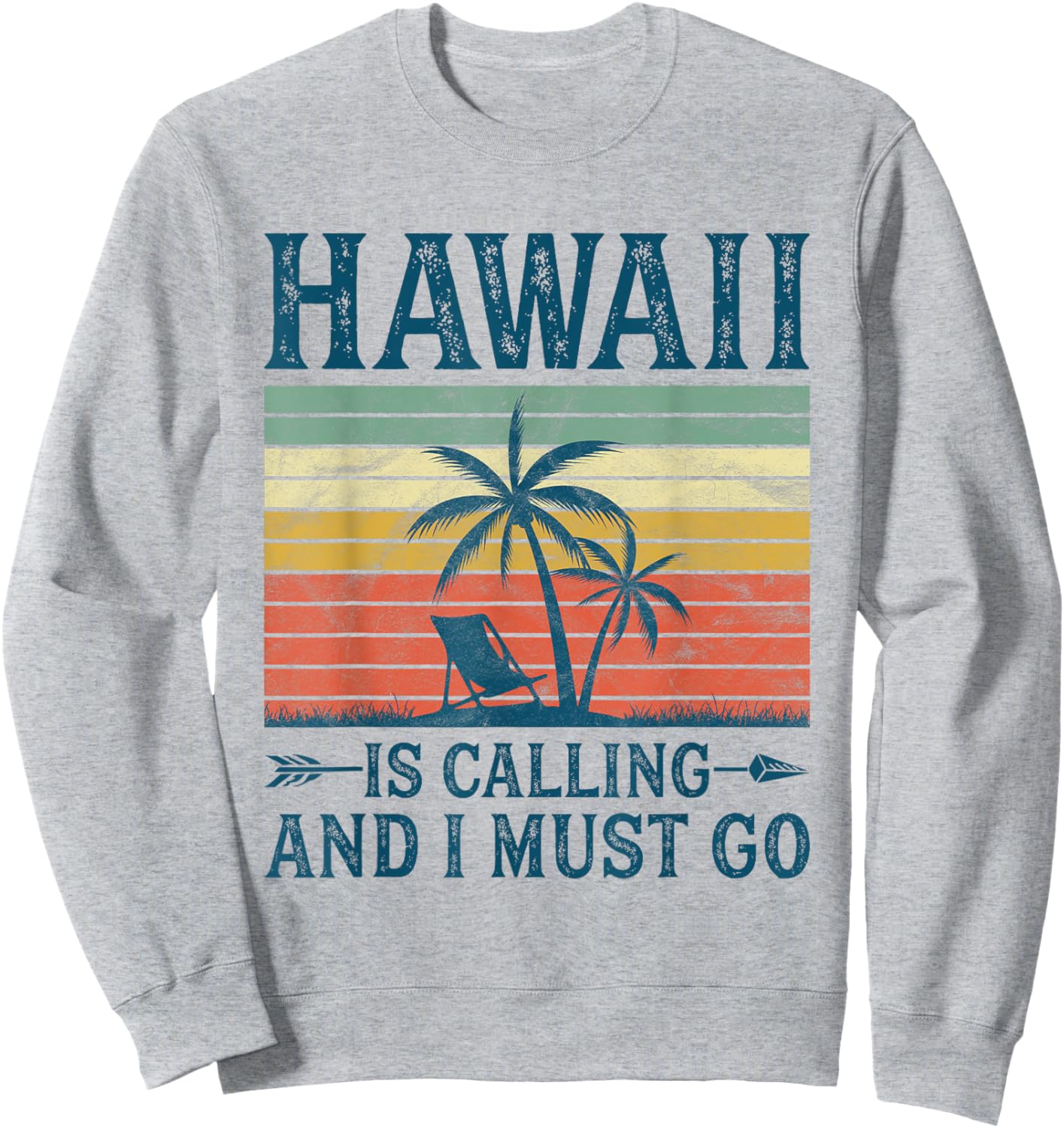 Hawaii Is Calling And I Must Go Sweatshirt - Sweatshirt | Ash
