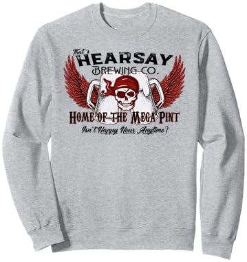 That's Hearsay Brewing Co Home Of The Mega Pint Funny Skull Sweatshirt - Sweatshirt | Ash