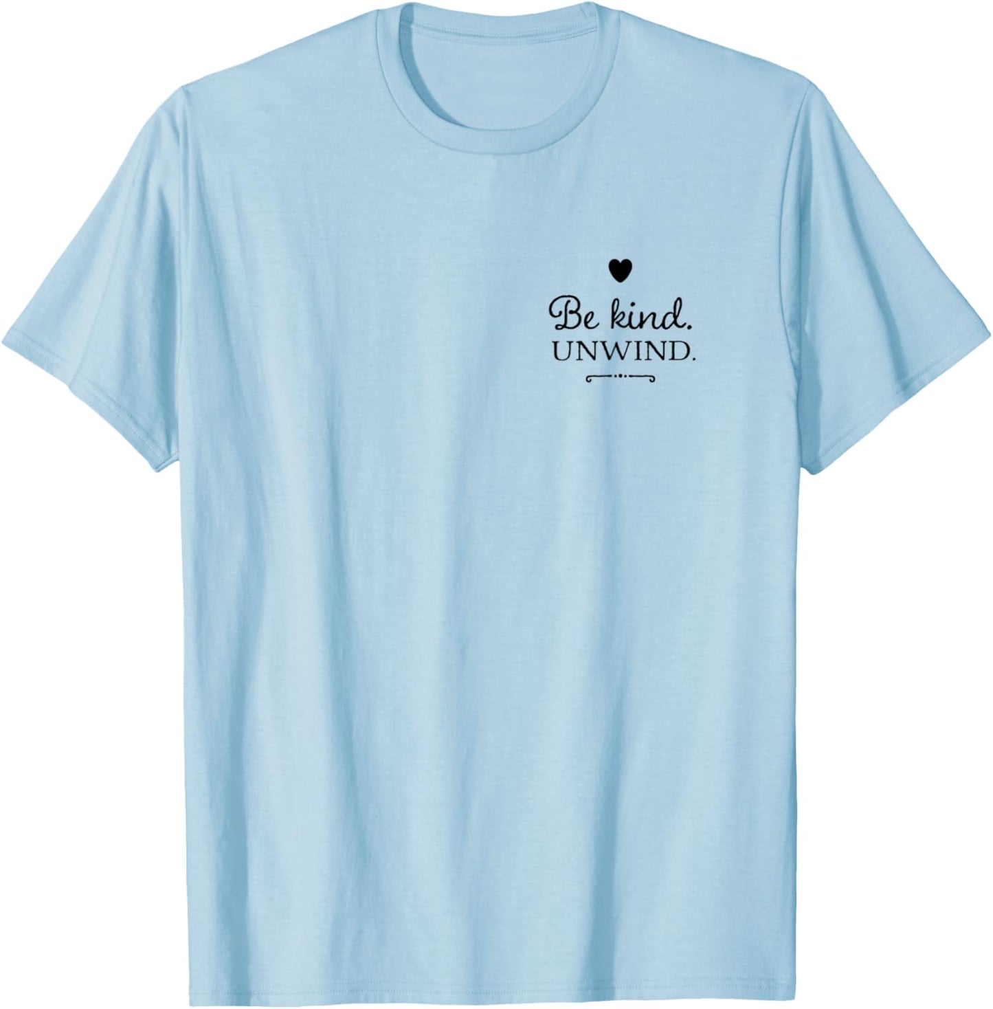 Be kind. Unwind. Yoga T-Shirt - T-Shirt | Light Blue