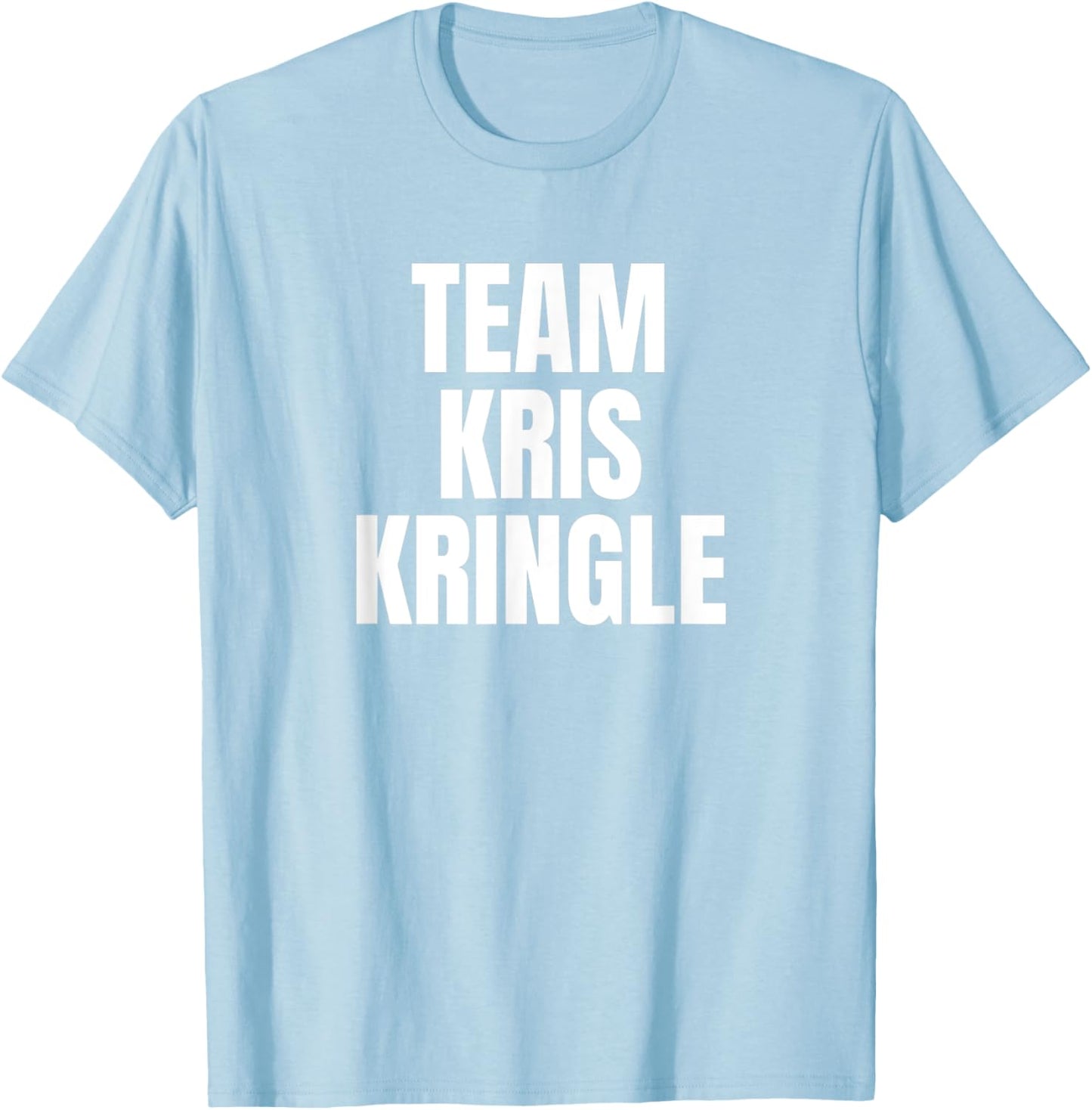 Team Kris Kringle My Favorite Christmas Character Green T-Shirt - T-Shirt | Light Blue