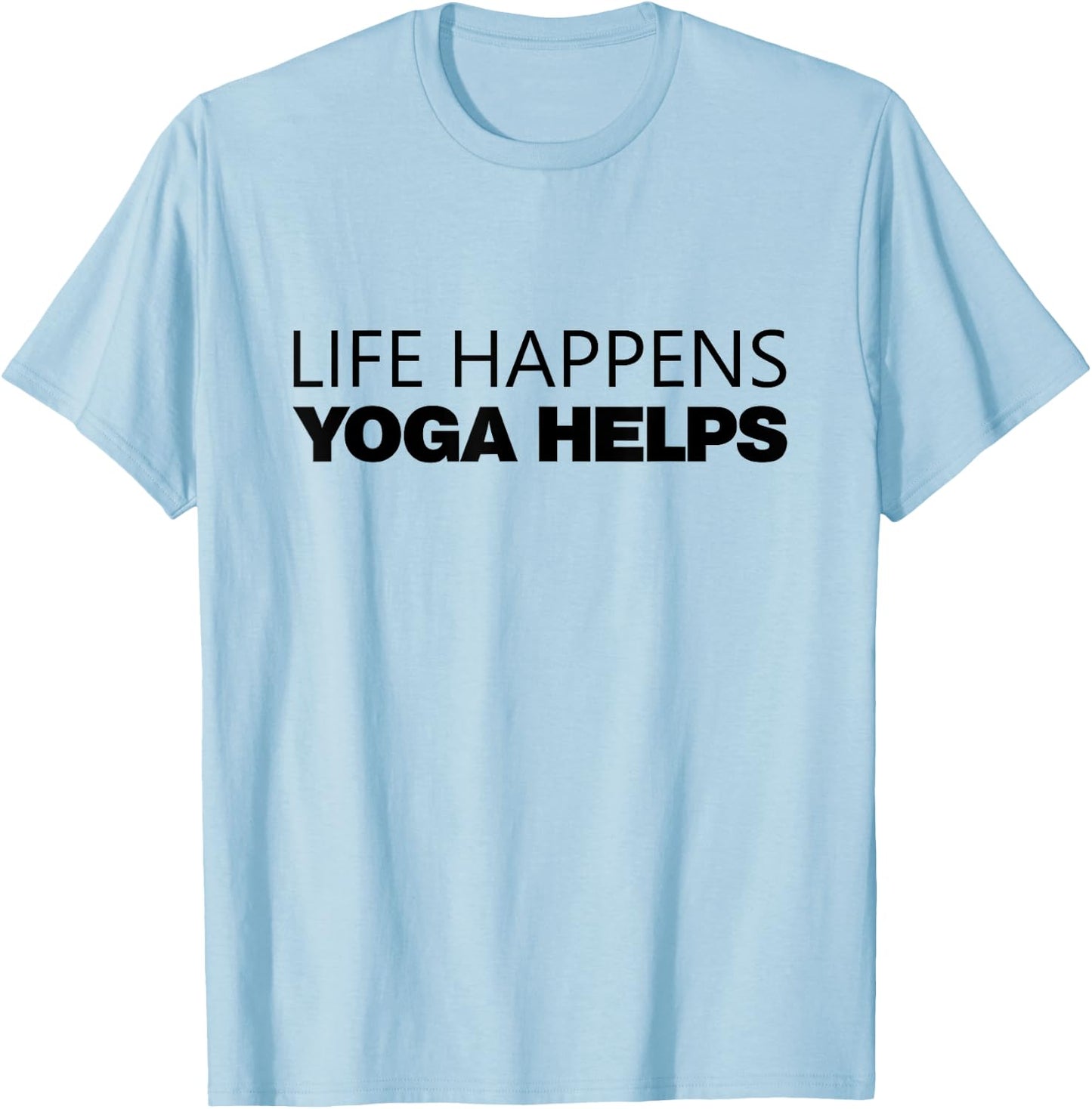 Life Happens Yoga Helps T-Shirt - T-Shirt | Light Blue