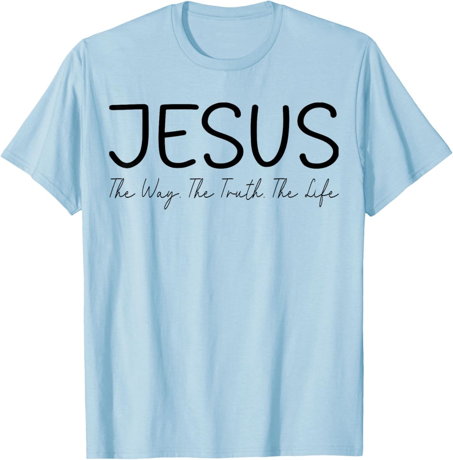 Jesus is The Way The Truth and The Life christian T-Shirt - T-Shirt | Light Blue