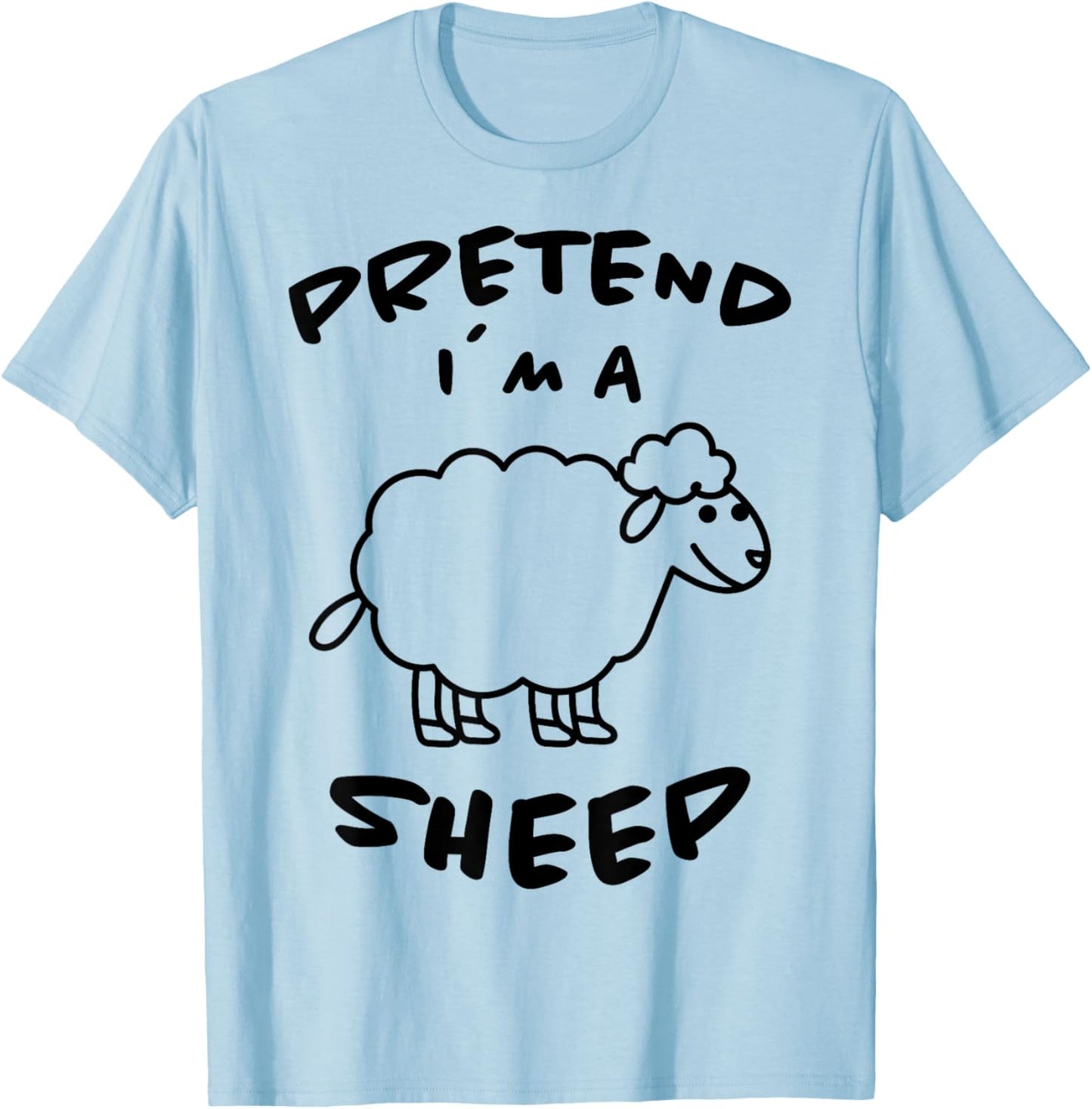 Pretend Im A Sheep Design Sheep Farmers Lamb Sheep T-Shirt - T-Shirt | Light Blue