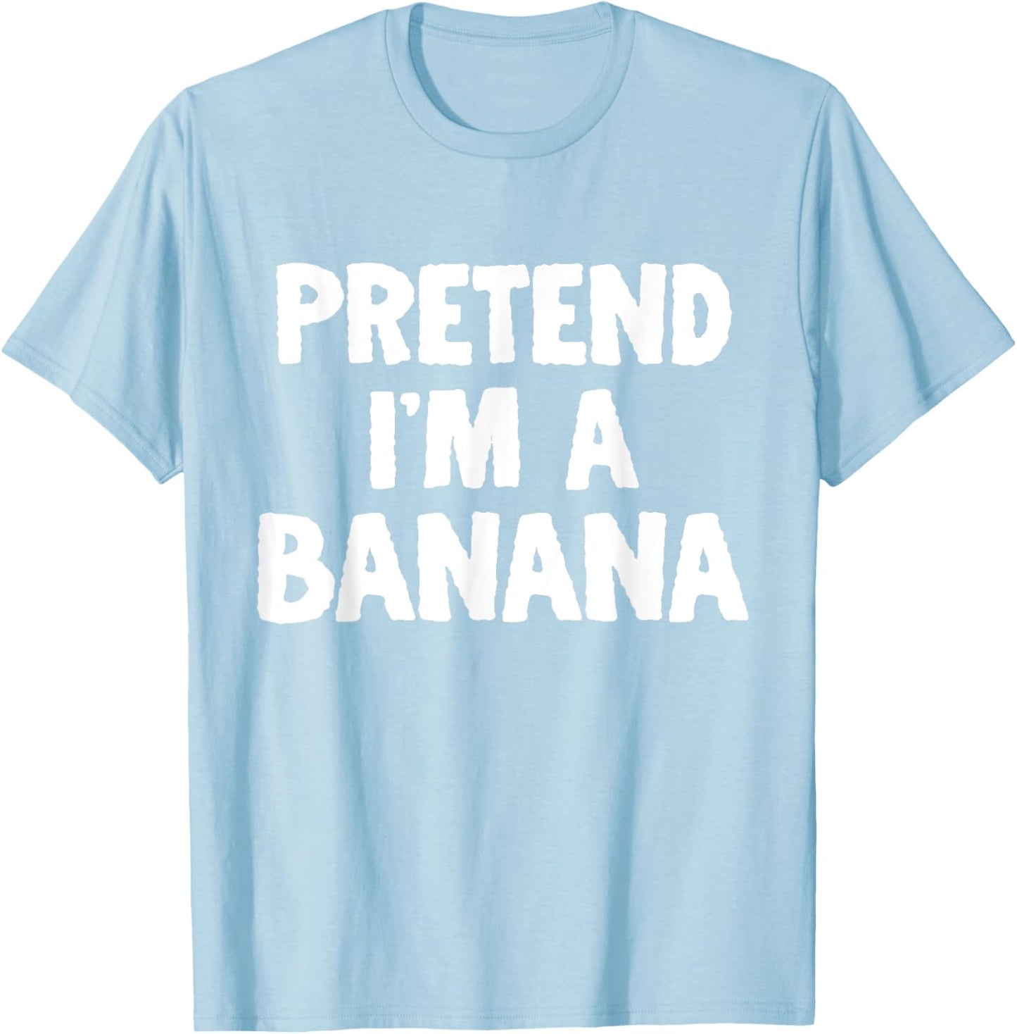 Pretend I'm A Banana Funny Halloween Costume Humor T-Shirt - T-Shirt | Light Blue