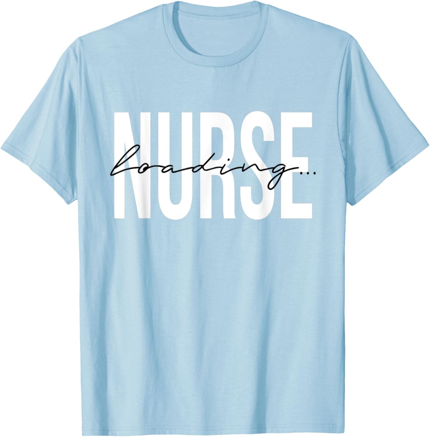 Nurse in Progress Future Nurse Registered Nurse RN Loading T-Shirt - T-Shirt | Light Blue