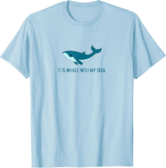 It Is Whale With My Soul Christian Faith Funny Pun Ocean T-Shirt - T-Shirt | Light Blue