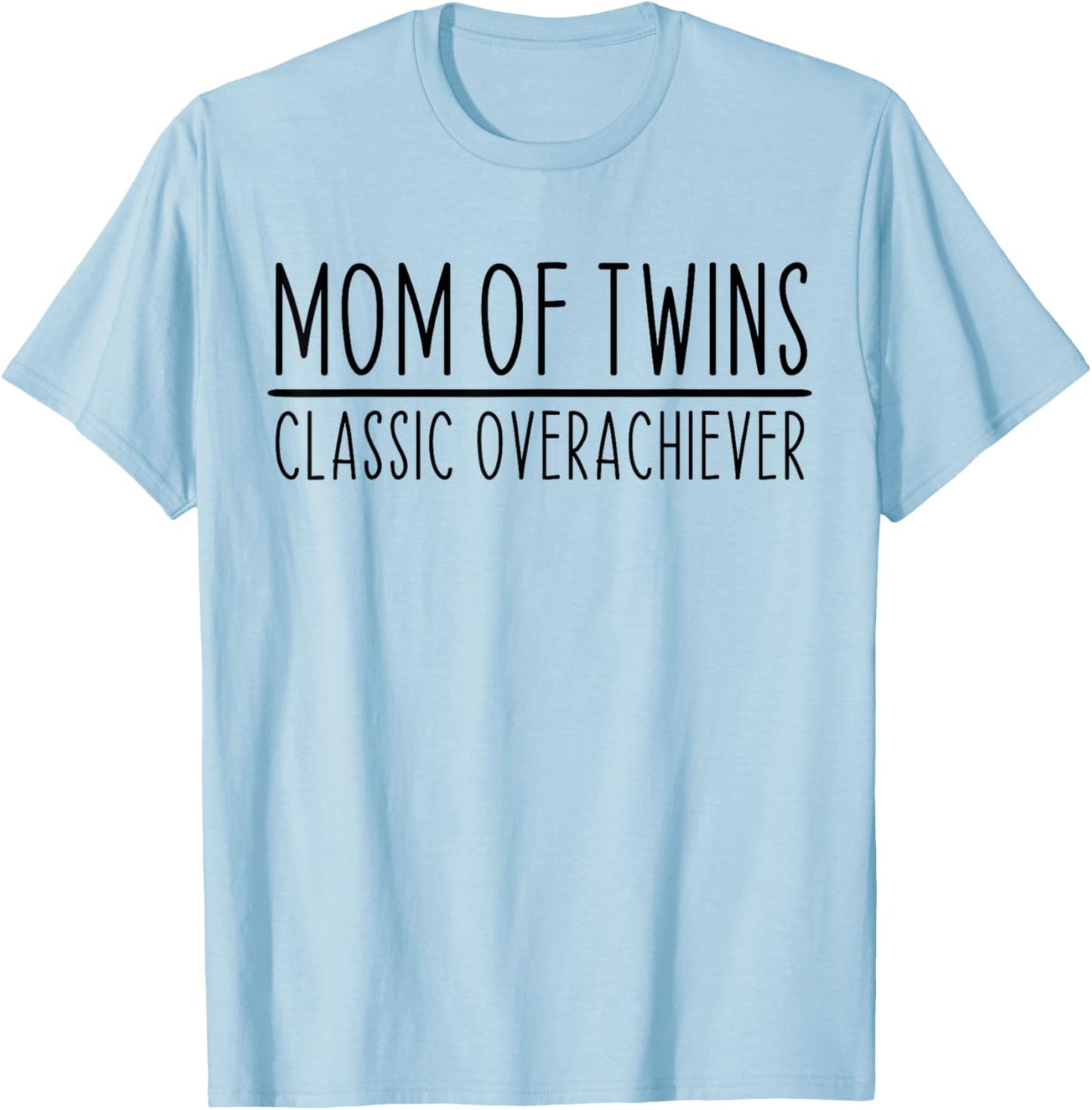 Mom Of Twins Classic Overachiever Funny Vintage T-Shirt - T-Shirt | Light Blue