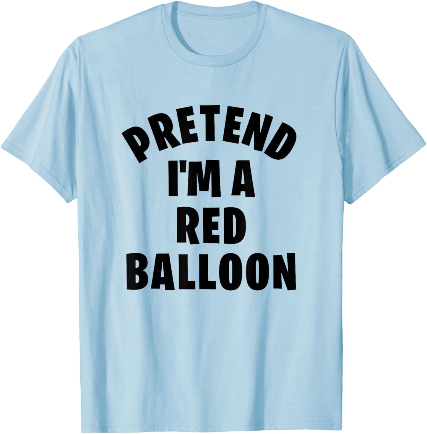 Pretend I'm a Red Balloon Lazy Halloween Costume Party T-Shirt - T-Shirt | Light Blue