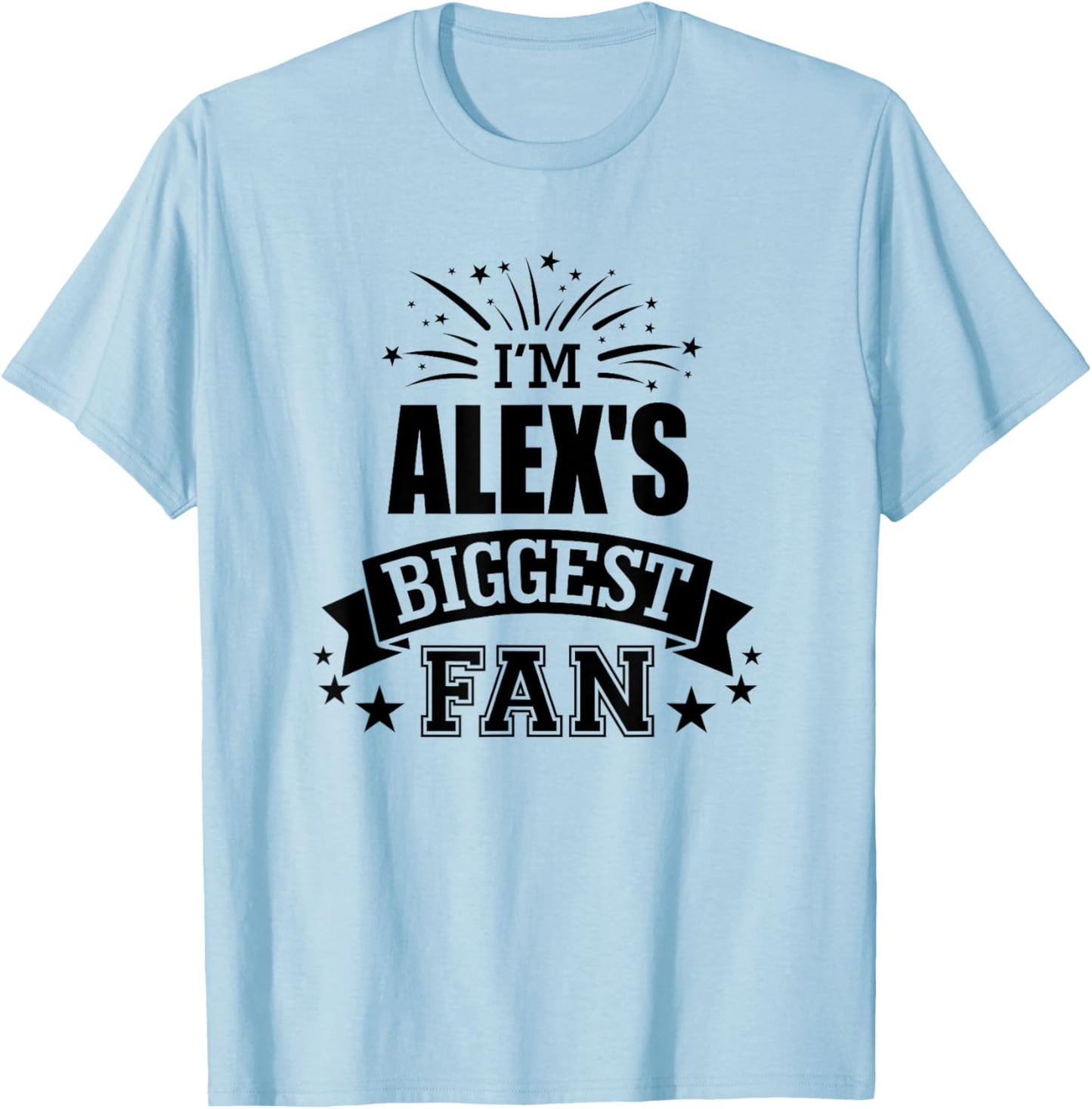 I'm Alex's Biggest Fan Love Alex #1 Sports T-Shirt - T-Shirt | Light Blue