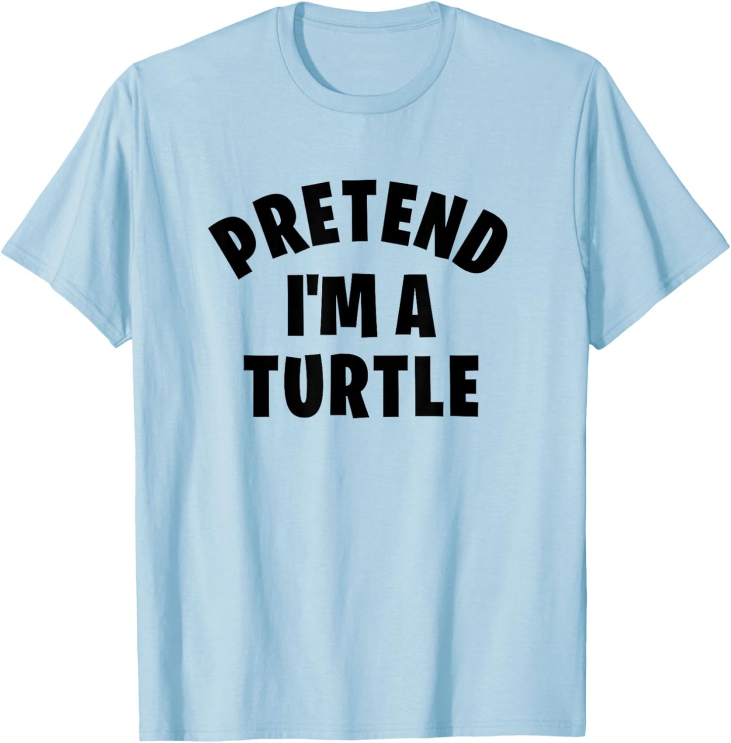 Pretend I'm a Turtle | Funny Lazy Halloween Costume Party T-Shirt - T-Shirt | Light Blue