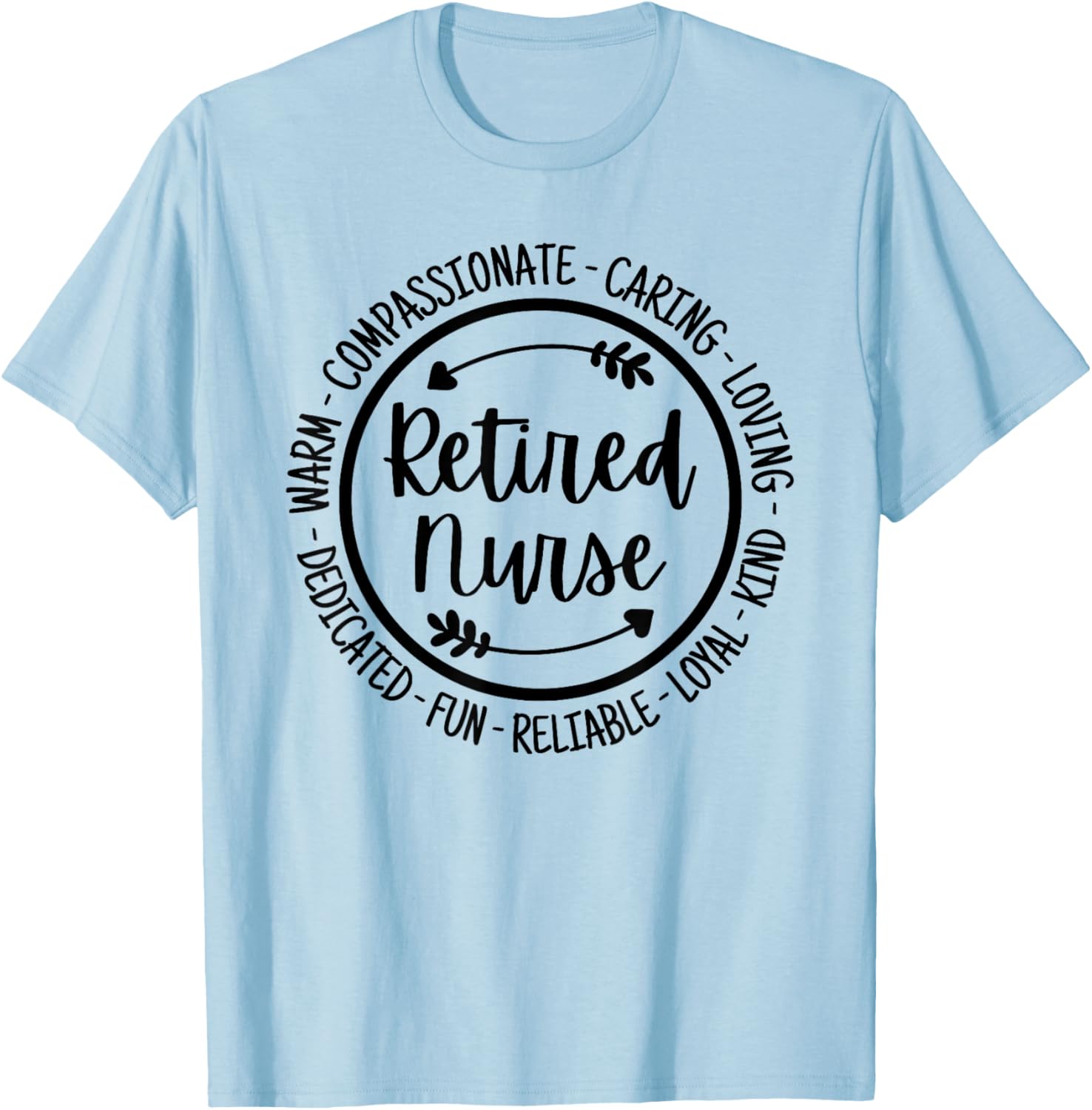 Retired Nurse Life Retiring Nursing Nurse Retirement T-Shirt - T-Shirt | Light Blue