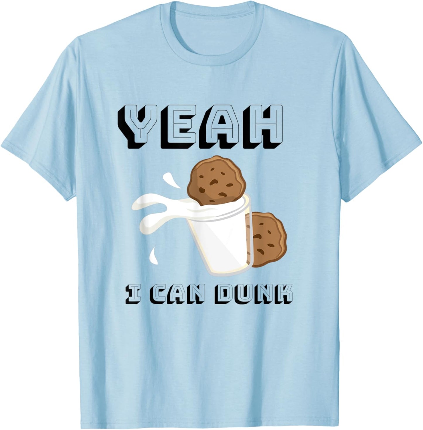 Yeah I Can Dunk Milk & Cookies Basketball Cookie T-Shirt - T-Shirt | Light Blue