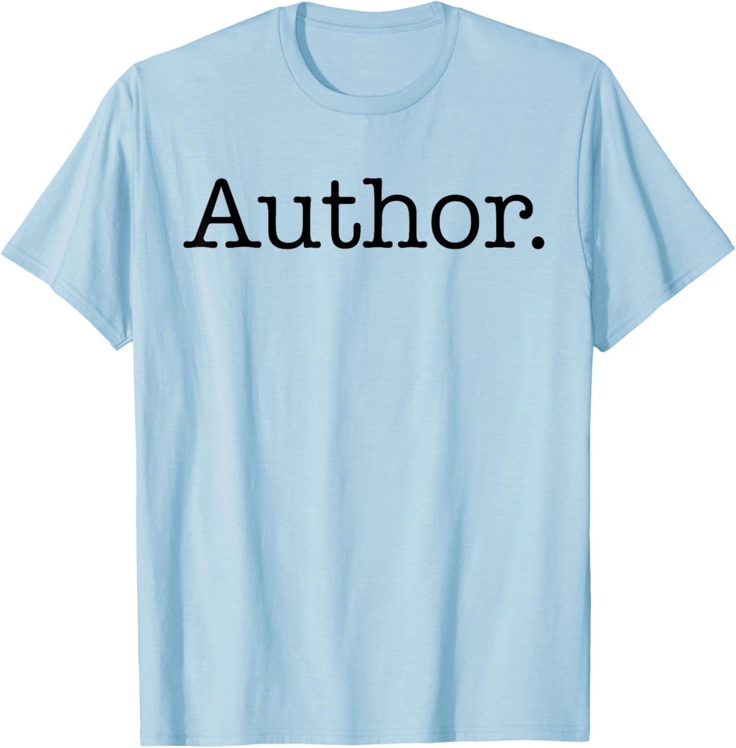 Author | Book & Blogger Writer Humor T-Shirt - T-Shirt | Light Blue